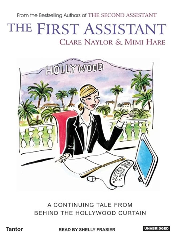 The First Assistant: A Continuing Tale from Behind the Hollywood Curtain Humour & Satire