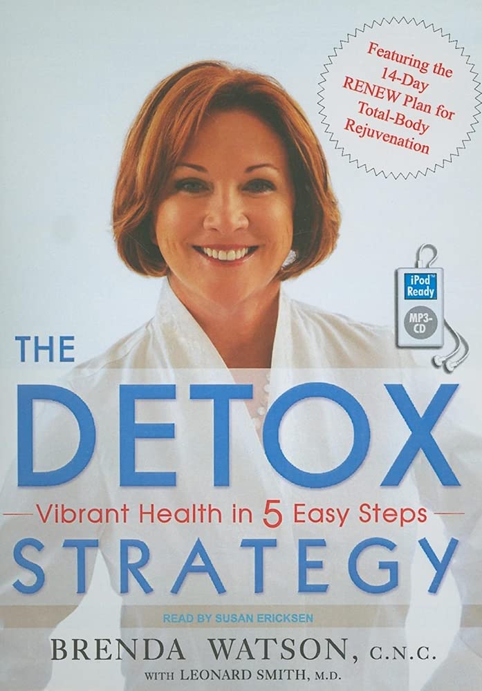 The Detox Strategy: Vibrant Health in 5 Easy Steps Health, Nutrition & Fitness