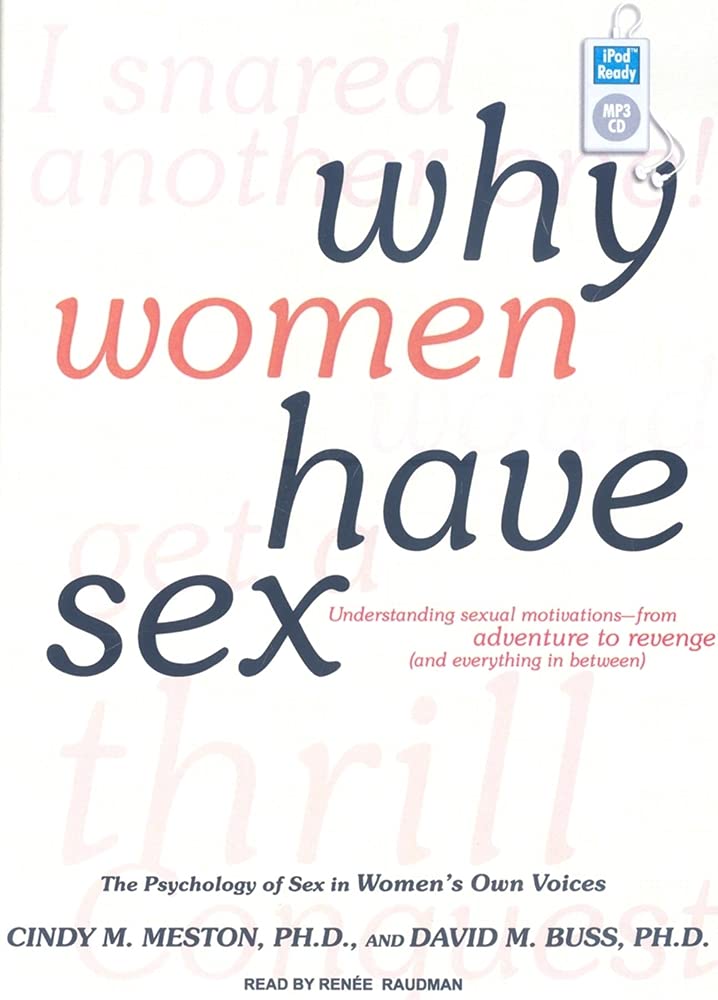 Why Women Have Sex: Understanding Sexual Motivations--From Adventure to Revenge (and Everything in Between) Social Sciences