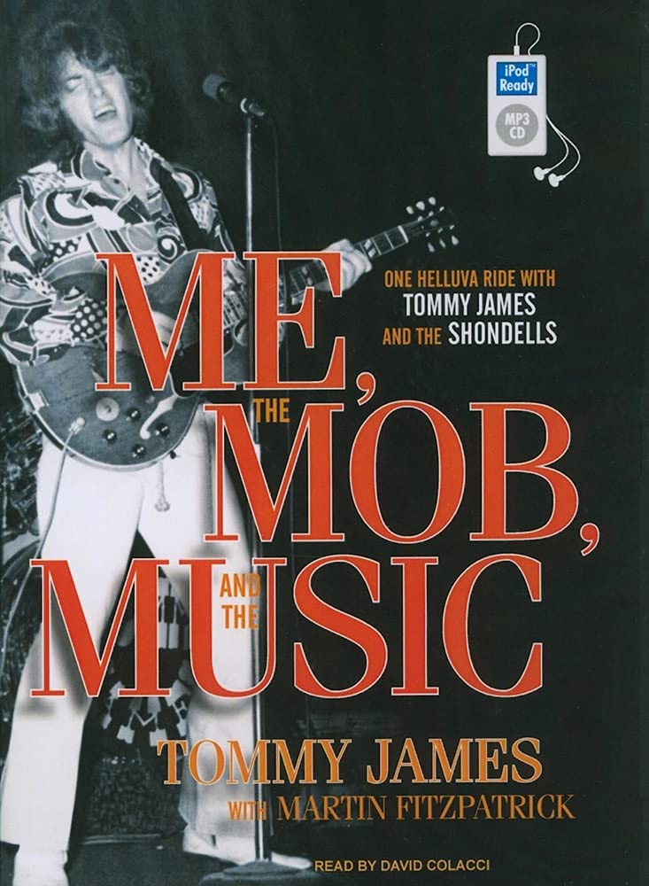 Me, the Mob, and the Music: One Helluva Ride with Tommy James and the Shondells Social Sciences