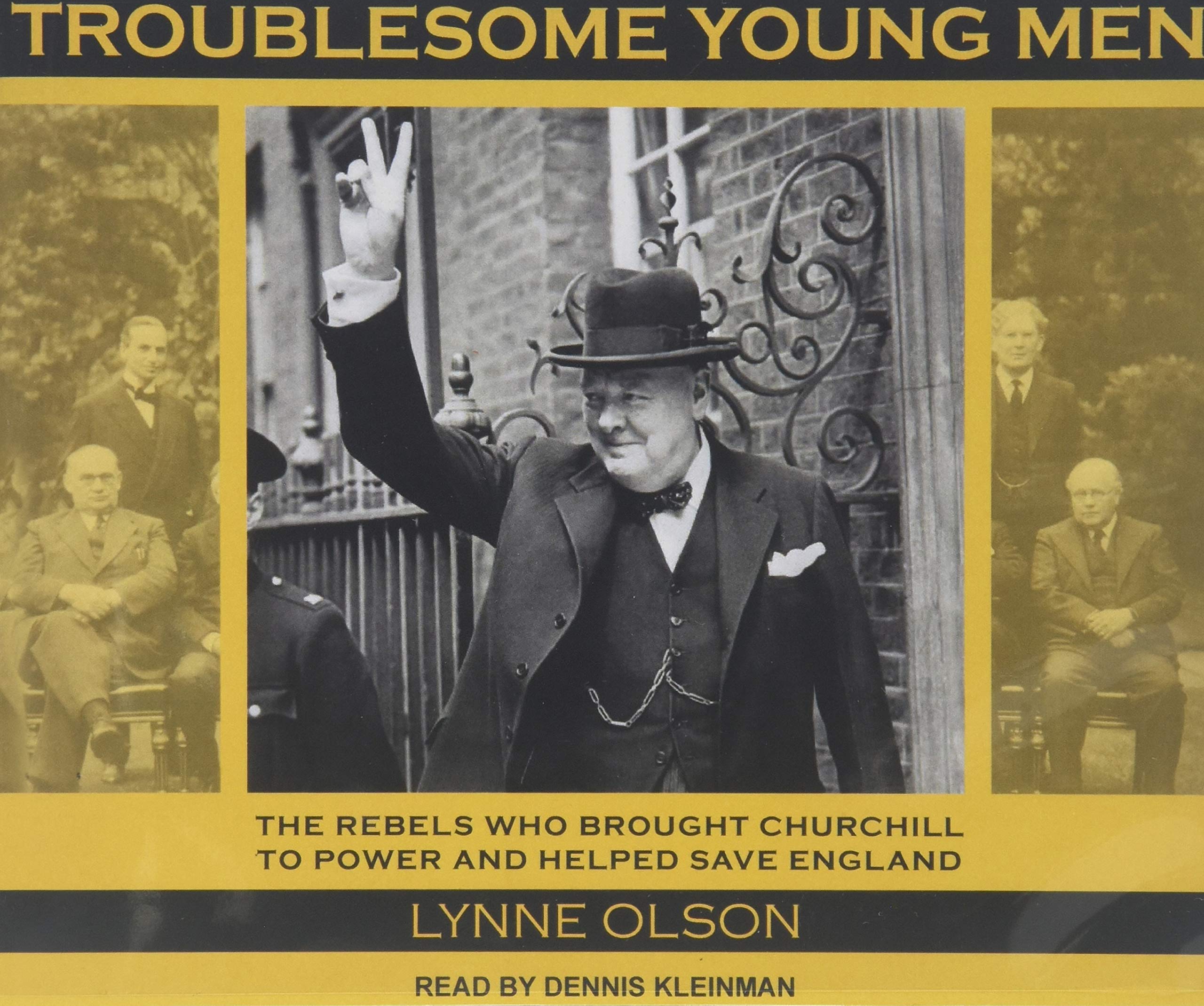 Troublesome Young Men: The Rebels Who Brought Churchill to Power and Helped Save England Social Sciences