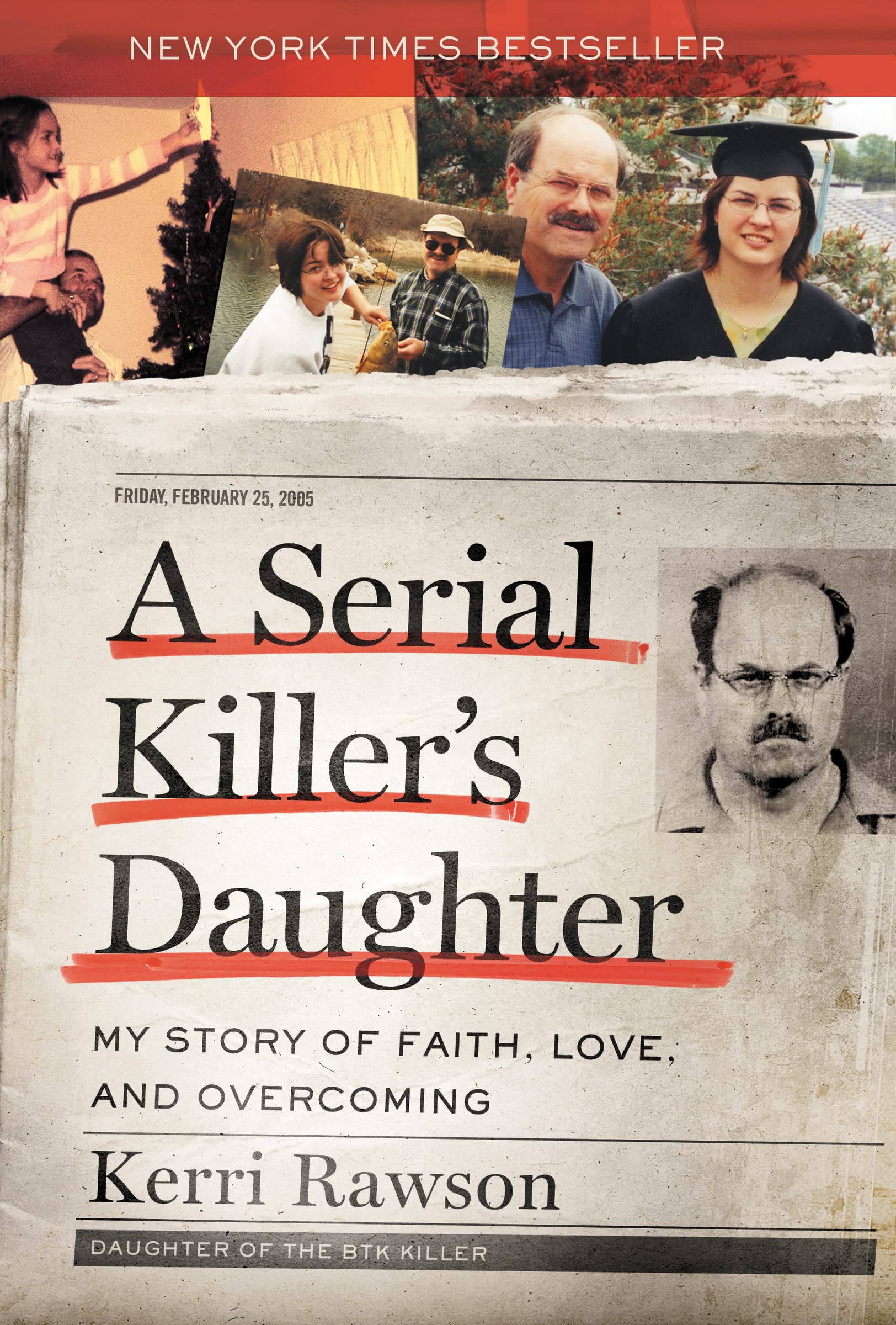 A Serial Killer's Daughter: My Story of Faith, Love, and Overcoming (An Insider's Look at the True Crime Story of the BTK Killer, Dennis Rader) Social Sciences