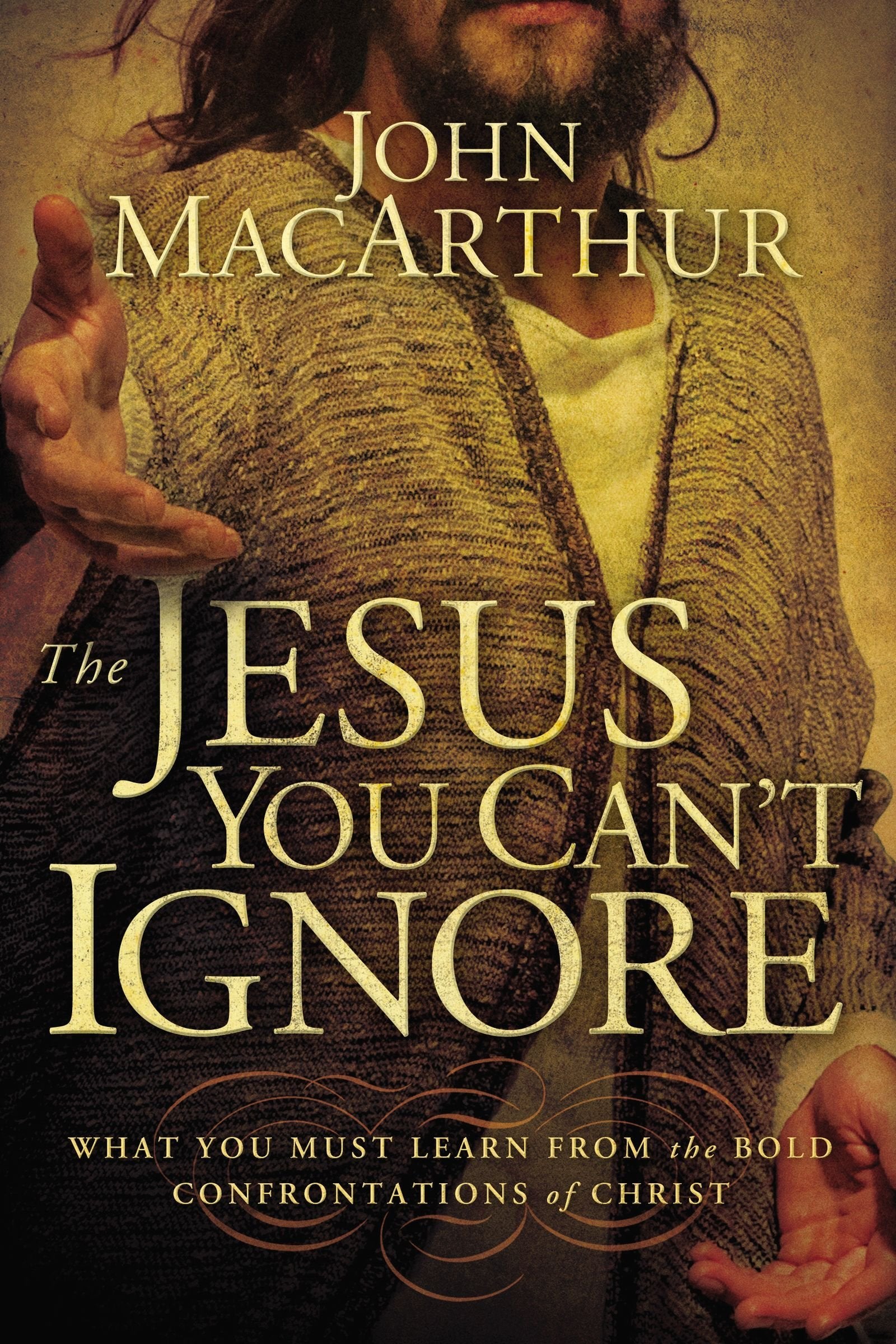 The Jesus You Can't Ignore: What You Must Learn from the Bold Confrontations of Christ Religion & Esotericism