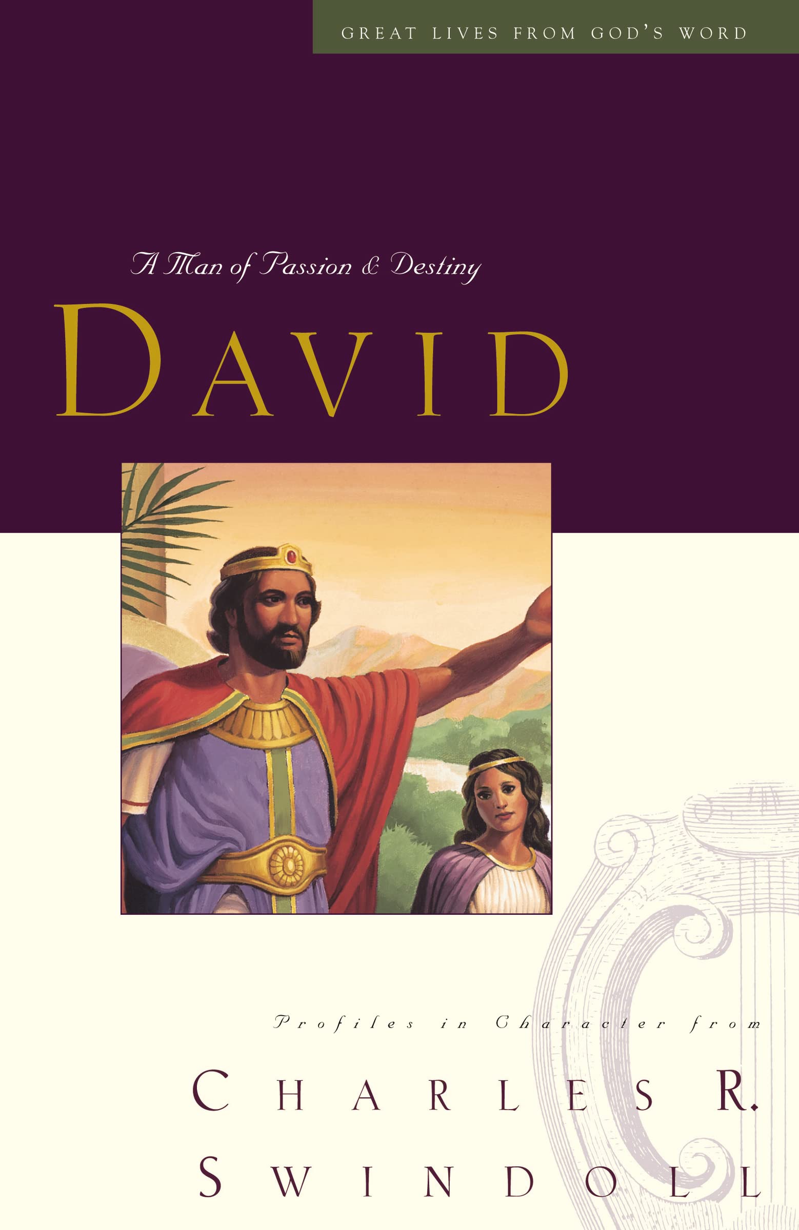 Great Lives: David: A Man of Passion and Destiny book