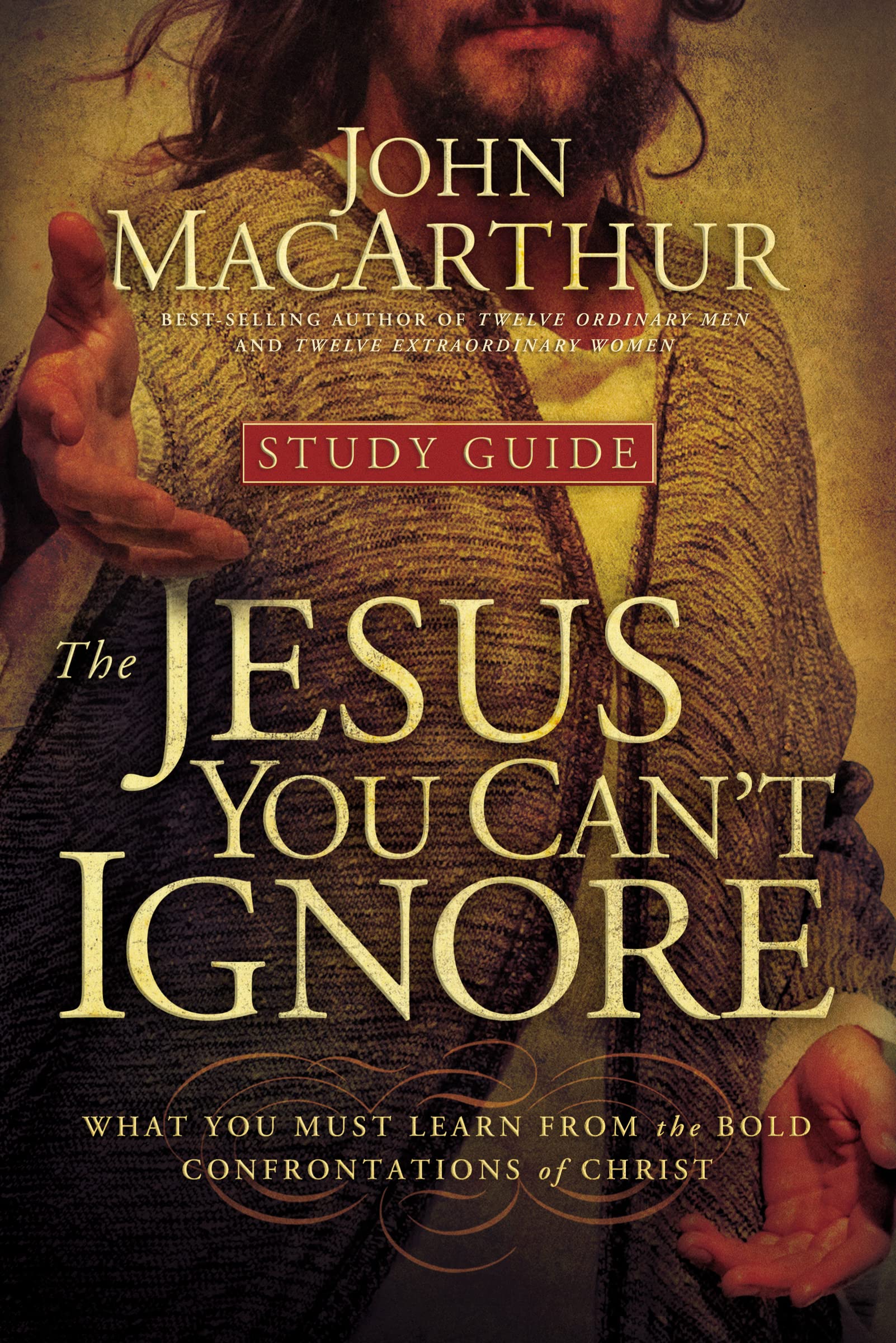 The Jesus You Can't Ignore (Study Guide): What You Must Learn from the Bold Confrontations of Christ Religion & Esotericism