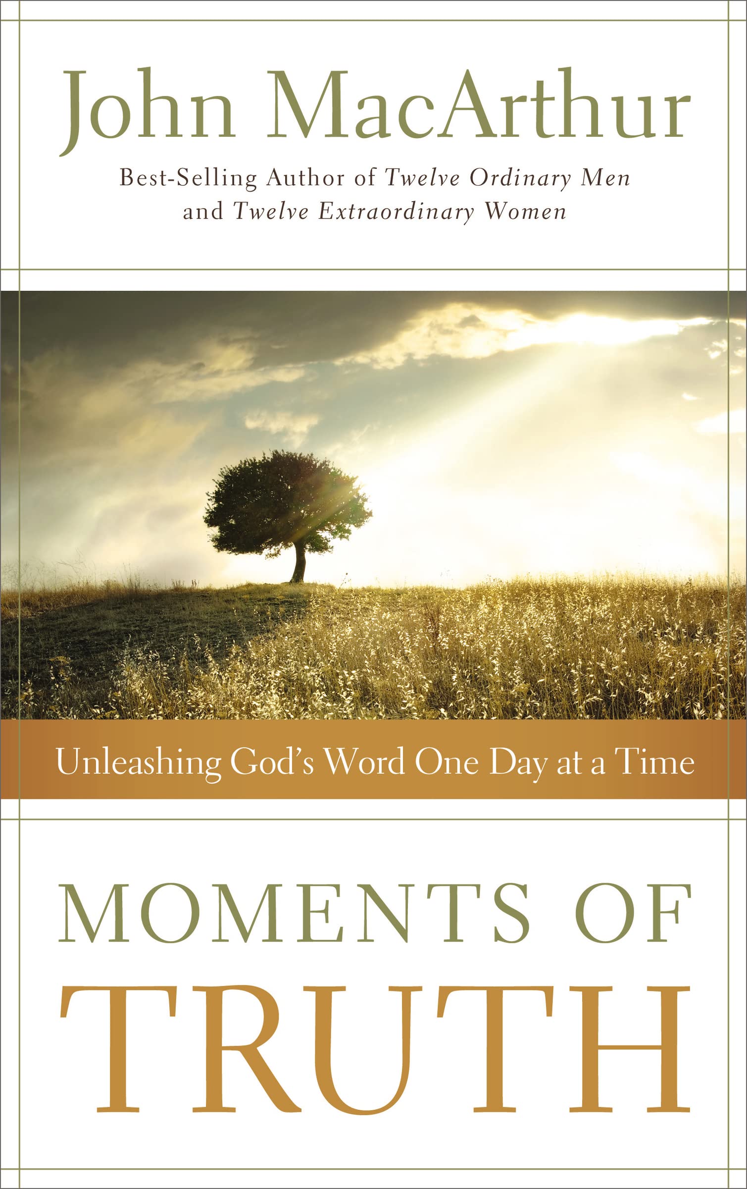 Moments of Truth: Unleashing God's Word One Day at a Time (A 365-Day Devotional) Social Sciences