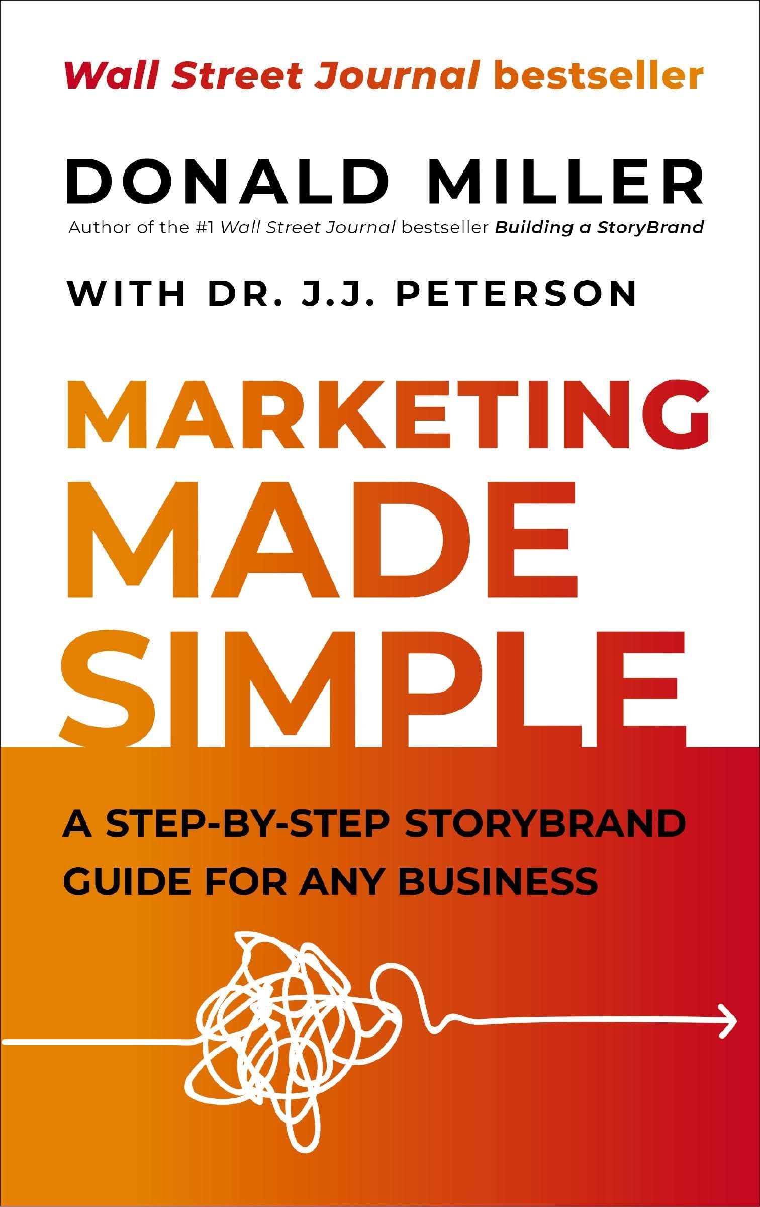 Marketing Made Simple: A Step-by-Step StoryBrand Guide for Any Business Business, Finance & Career