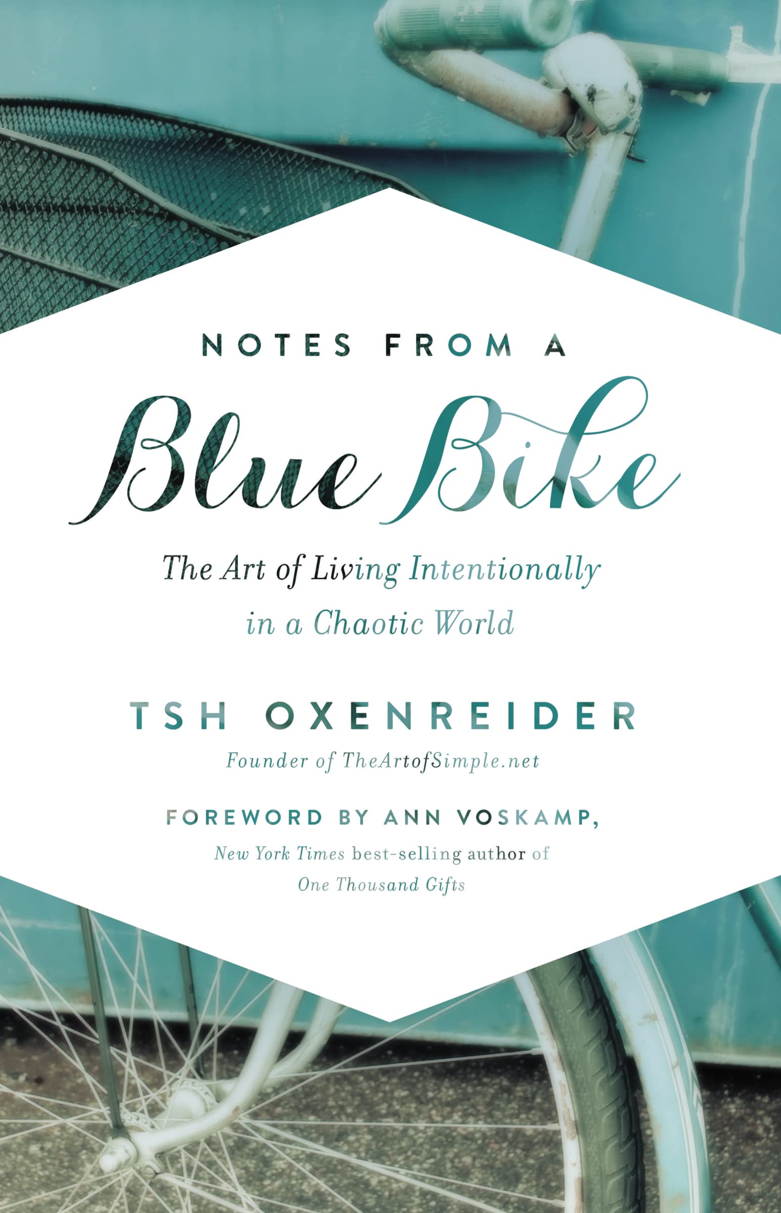 Notes from a Blue Bike: The Art of Living Intentionally in a Chaotic World book