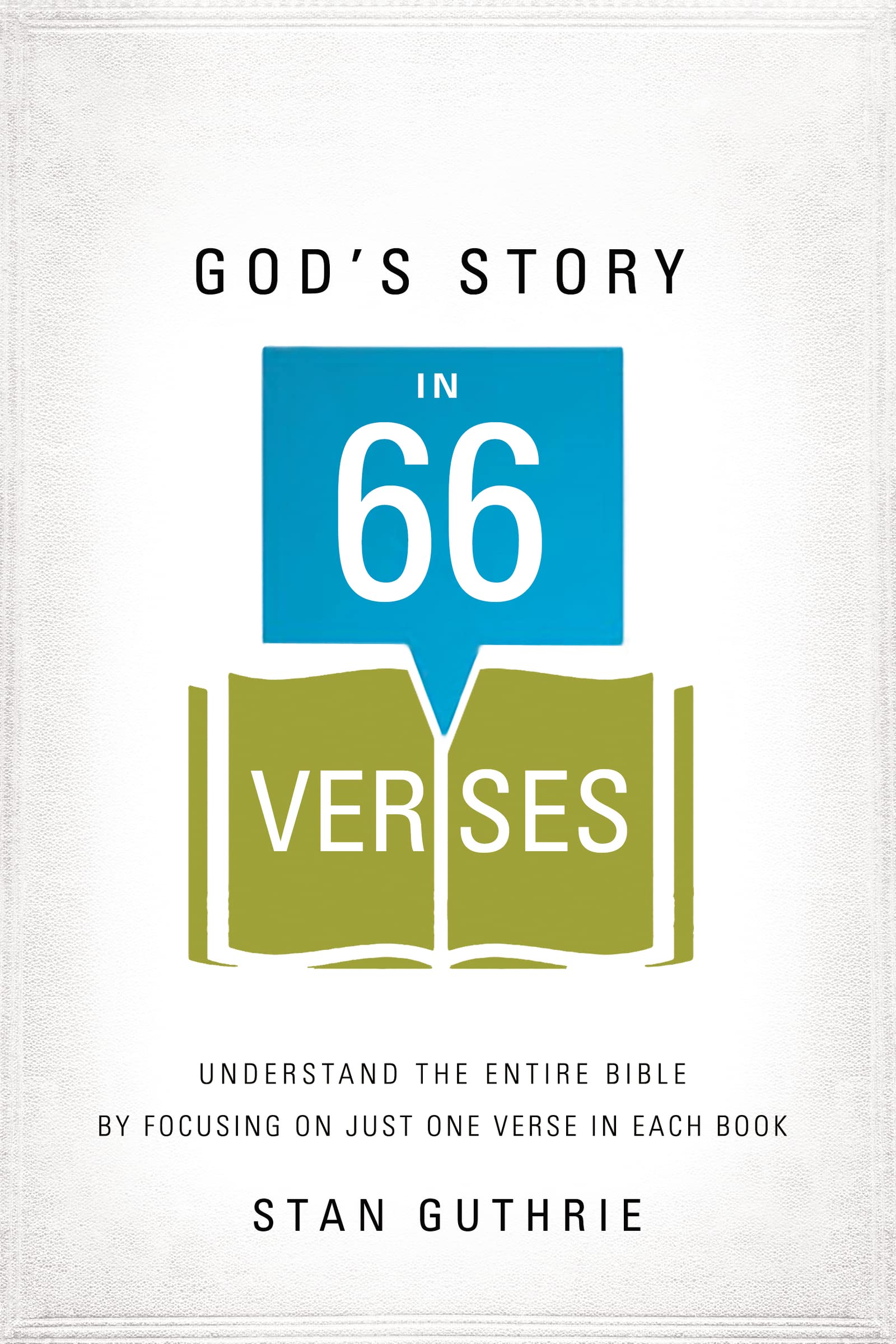 God's Story in 66 Verses: Understand the Entire Bible by Focusing on Just One Verse in Each Book Social Sciences