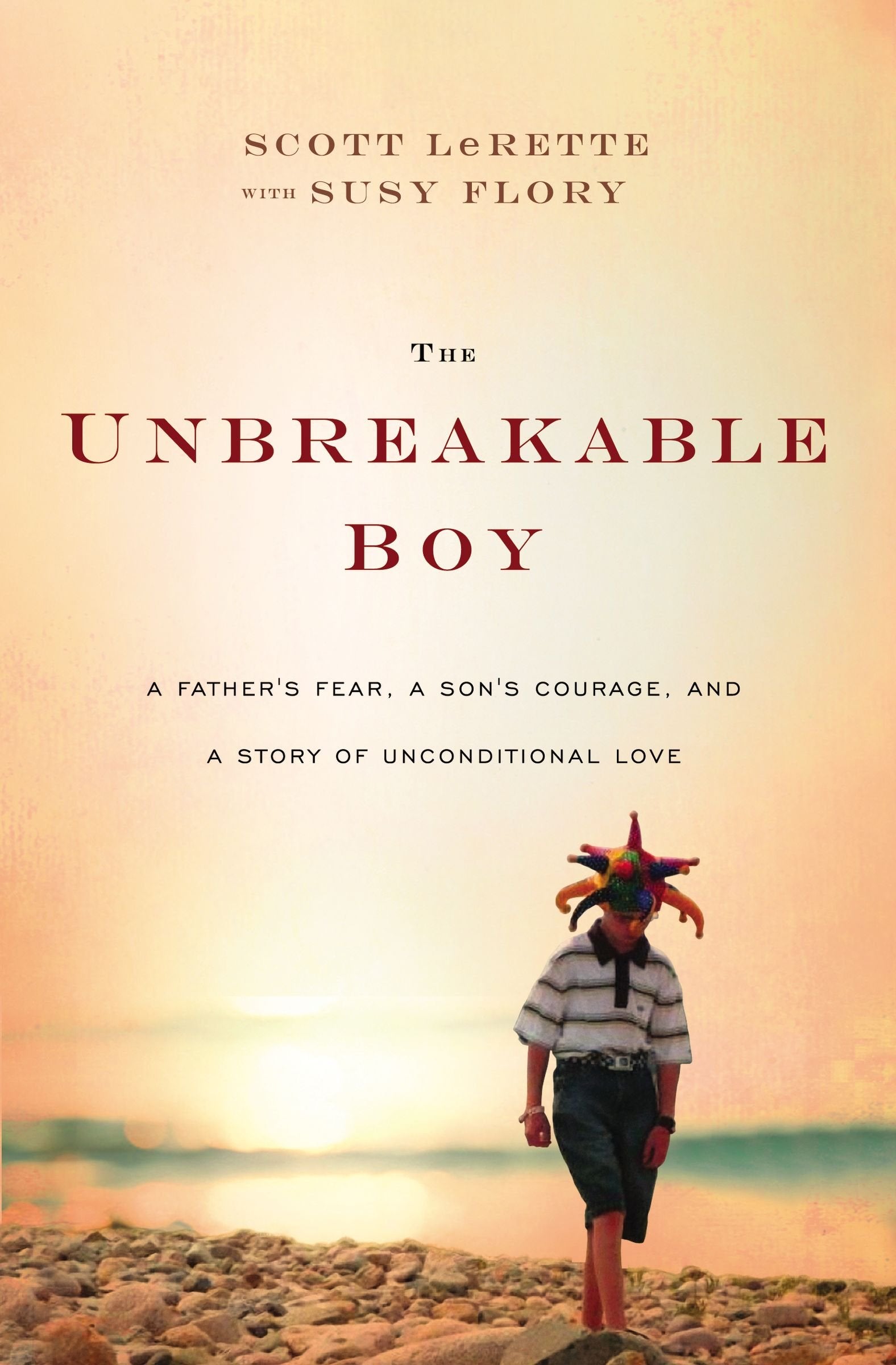 The Unbreakable Boy: A Father's Fear, a Son's Courage, and a Story of Unconditional Love Art & Literature