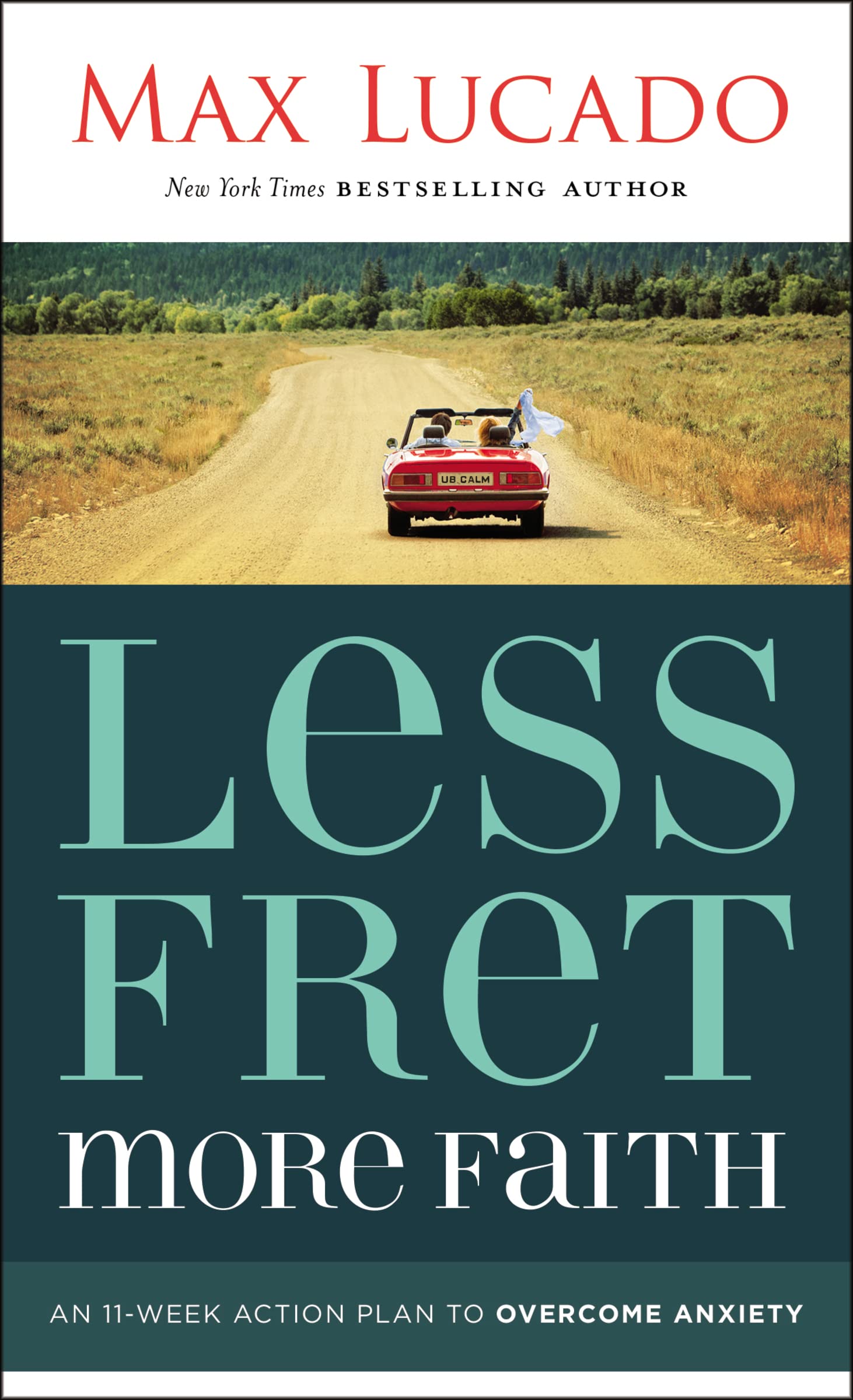 LESS FRET MORE FAITH: An 11-Week Action Plan to Overcome Anxiety Social Sciences