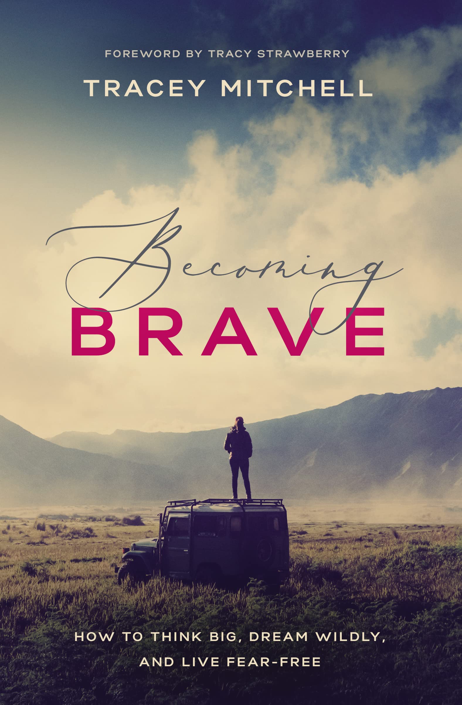 BECOMING BRAVE SC: How to Think Big, Dream Wildly, and Live Fear-Free Religion & Esotericism