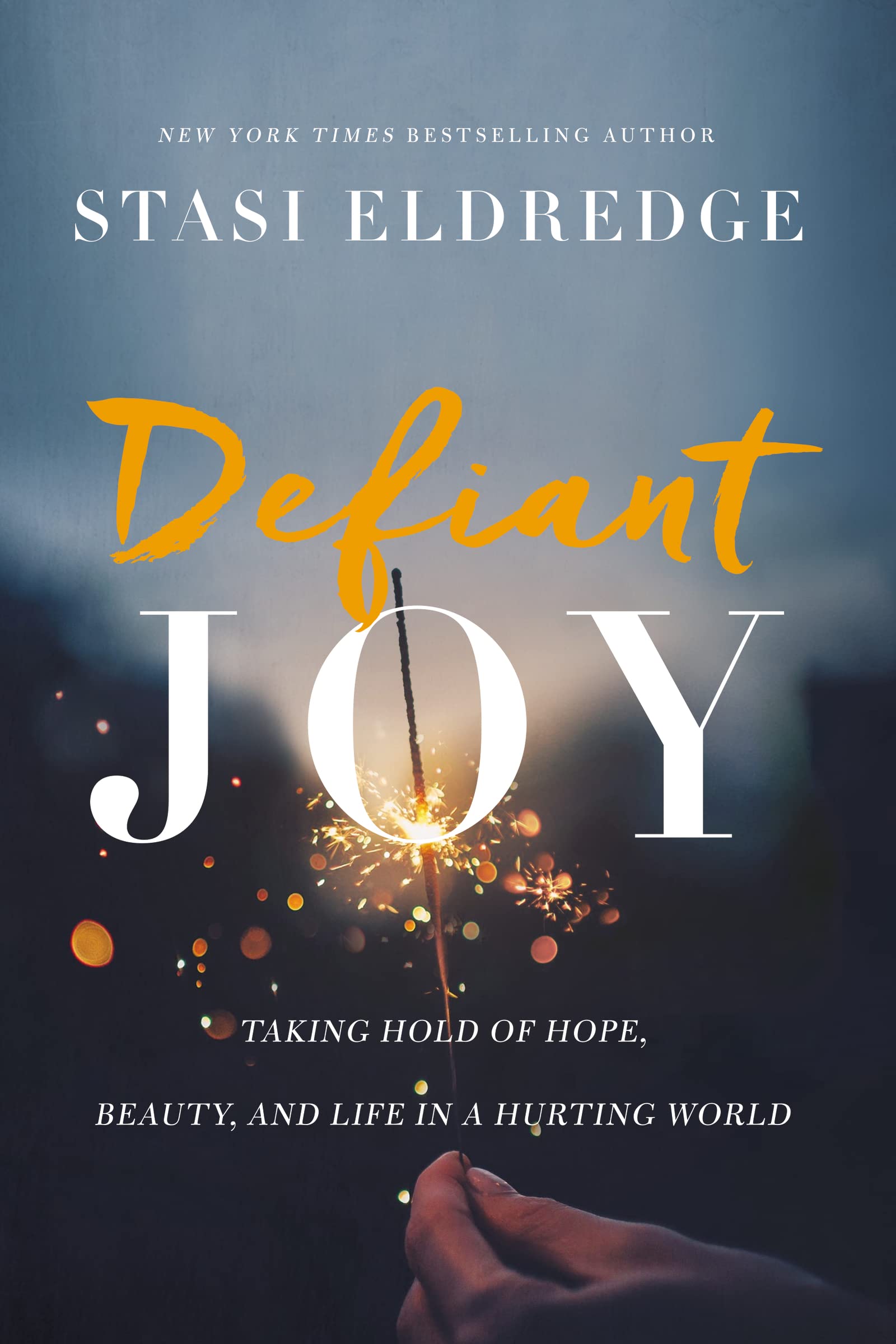 Defiant Joy: Taking Hold of Hope, Beauty, and Life in a Hurting World Books
