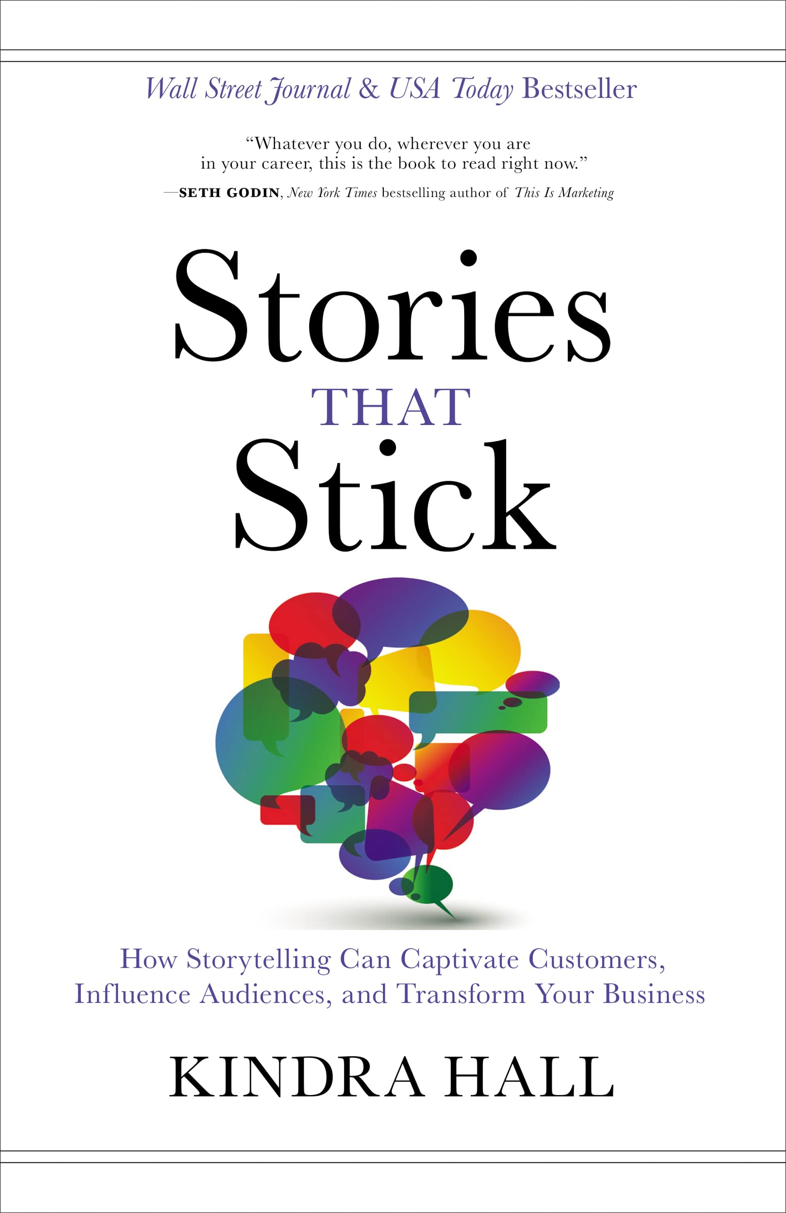 Stories That Stick: How Storytelling Can Captivate Customers, Influence Audiences, and Transform Your Business Business, Finance & Career