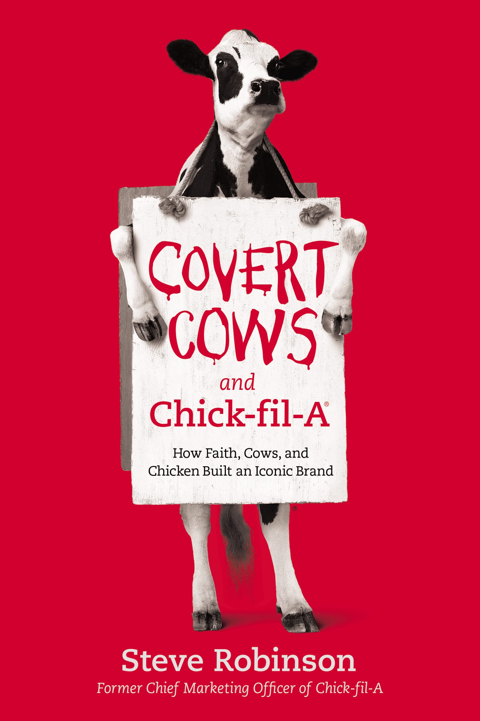 Covert Cows and Chick-fil-A: How Faith, Cows, and Chicken Built an Iconic Brand Politics & Society