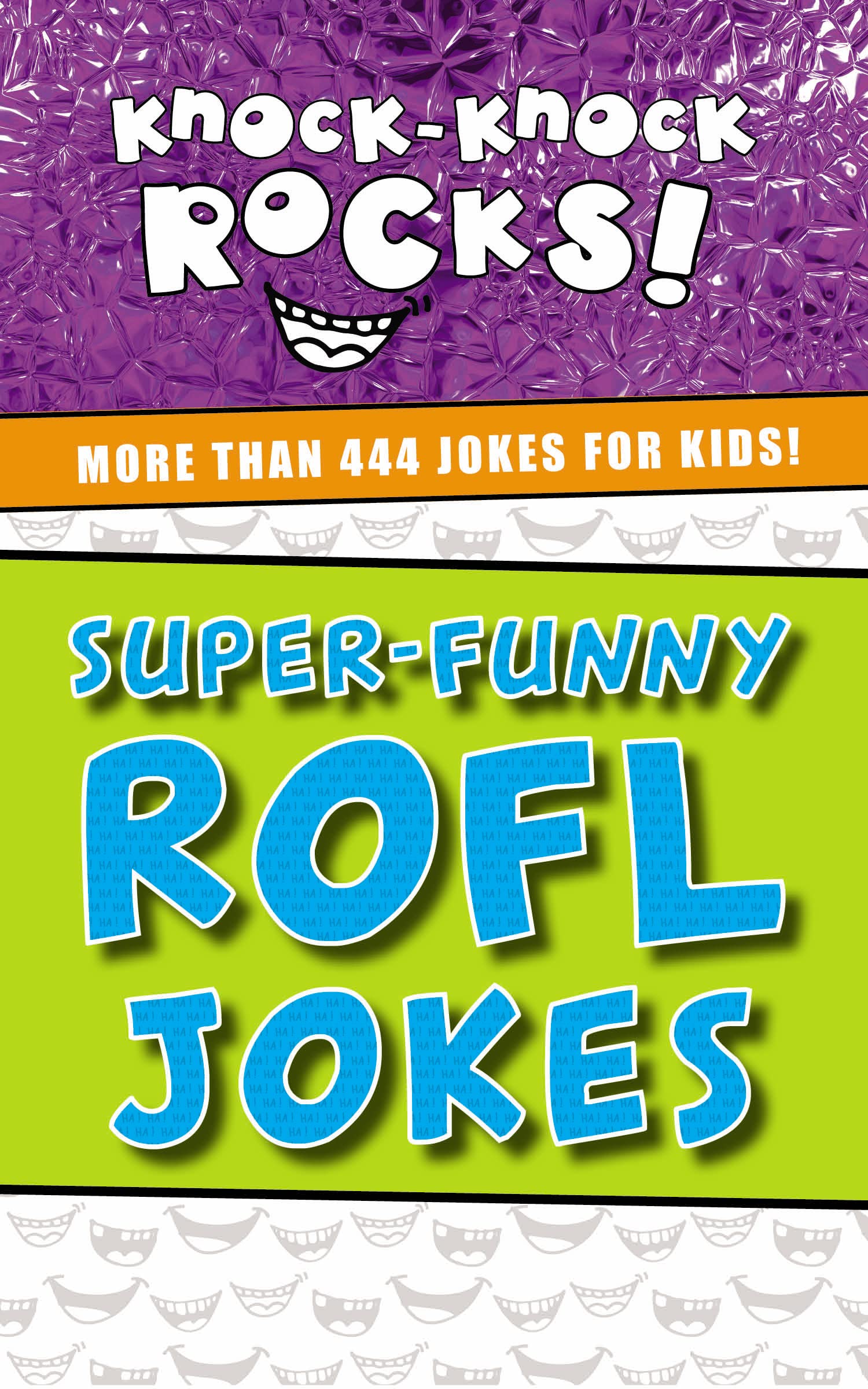 Super-Funny ROFL Jokes: More Than 444 Jokes for Kids (Knock-Knock Rocks) Leisure, Home & Garden