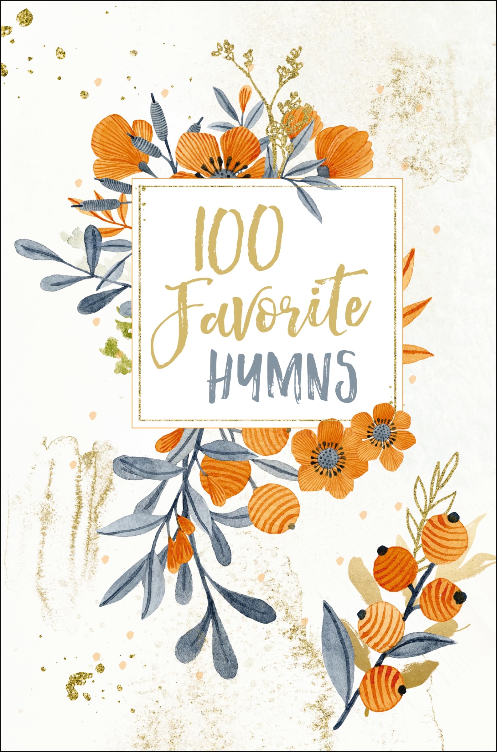 100 Favorite Hymns: Devotions for Worship and Reflection (A 100-Day Devotional) – The Perfect Christian New Year's Resolution Gift for Women Arts & Music