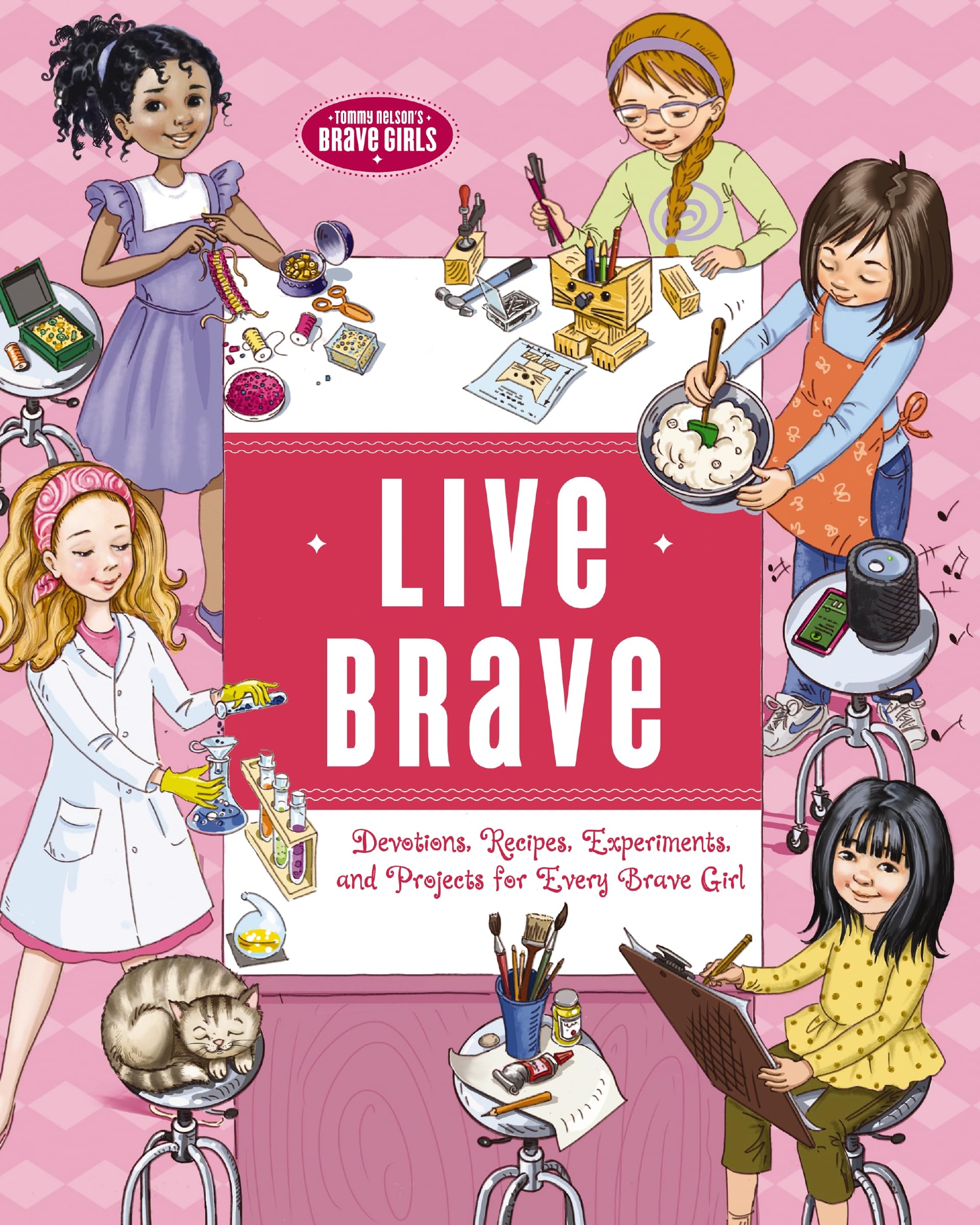 Live Brave: Devotions, Recipes, Experiments, and Projects for Every Brave Girl (Brave Girls) Non-fiction