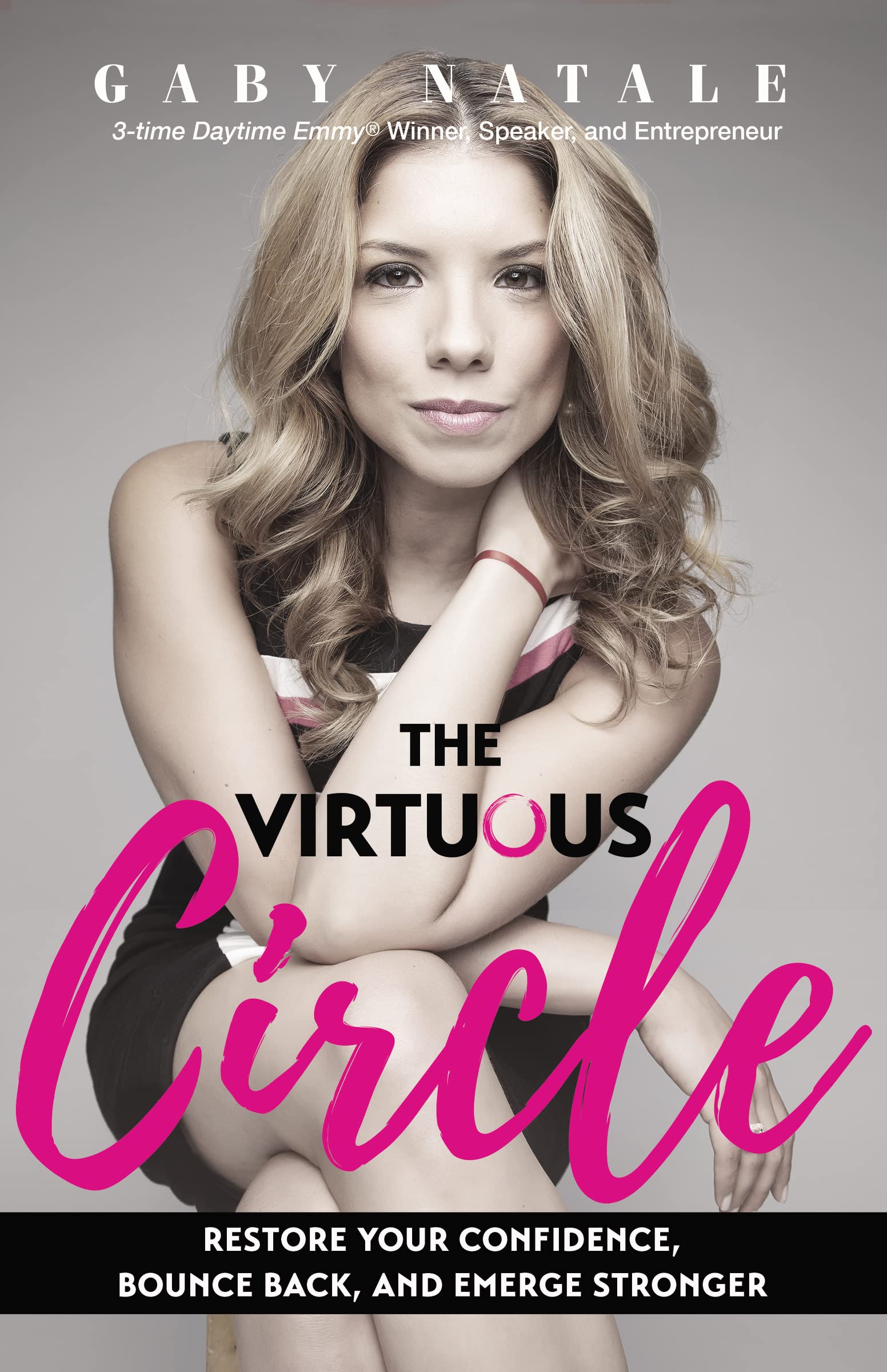 The Virtuous Circle: Restore Your Confidence, Bounce Back, and Emerge Stronger Business, Finance & Career