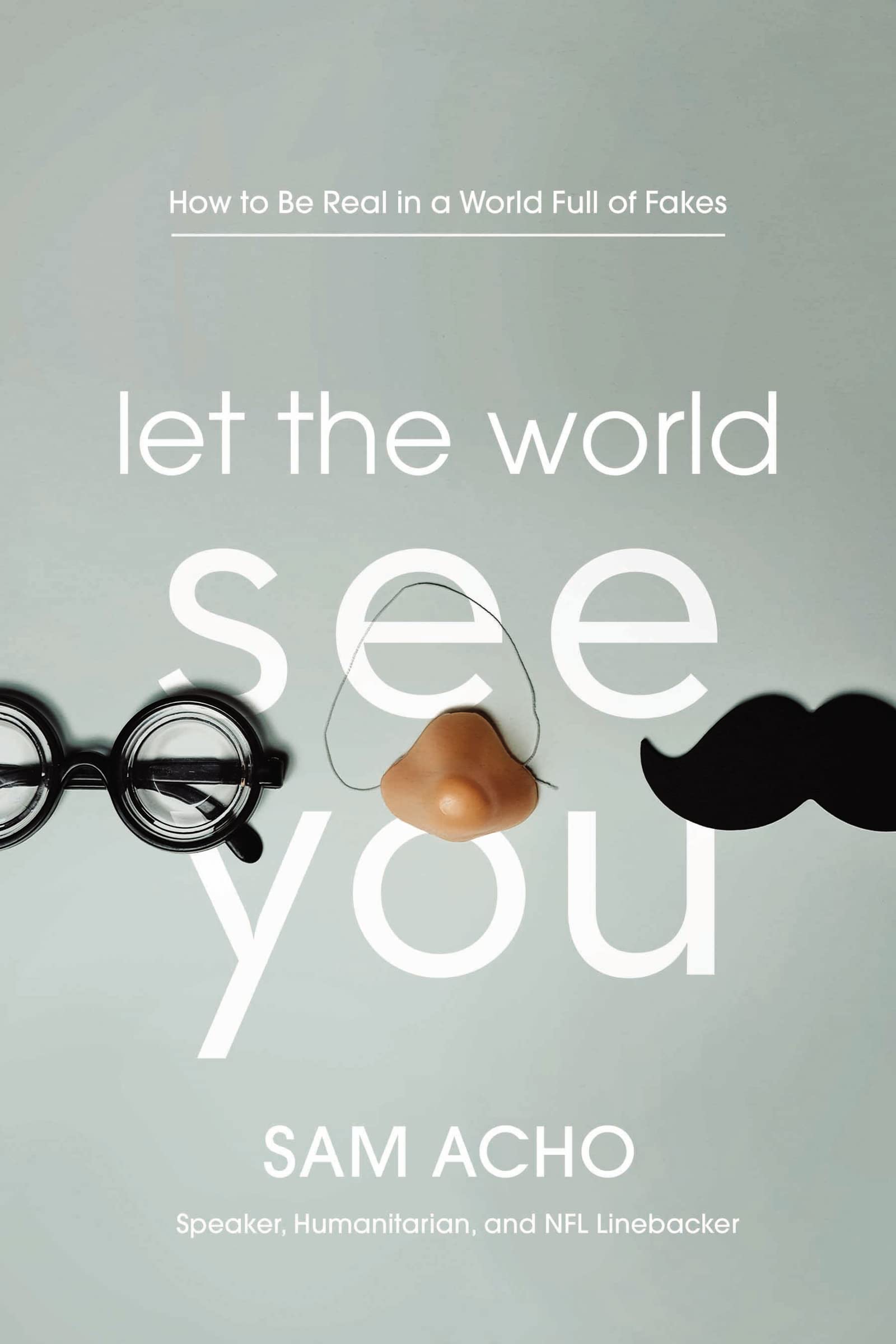 Let the World See You: How to Be Real in a World Full of Fakes Sports
