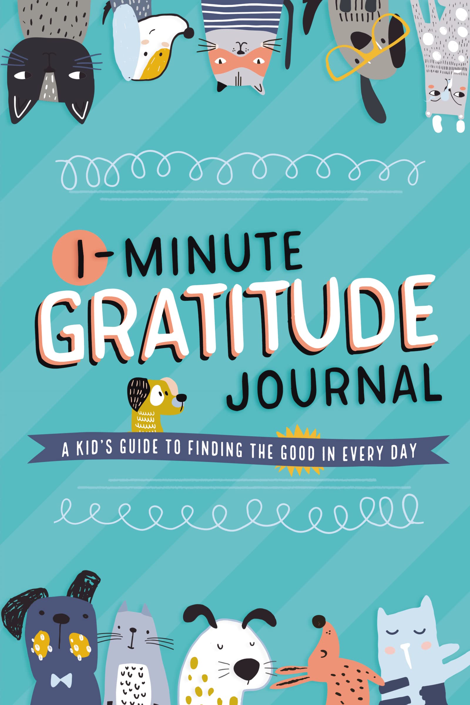 1-Minute Gratitude Journal: A Kid's Guide to Finding the Good in Every Day Non-fiction
