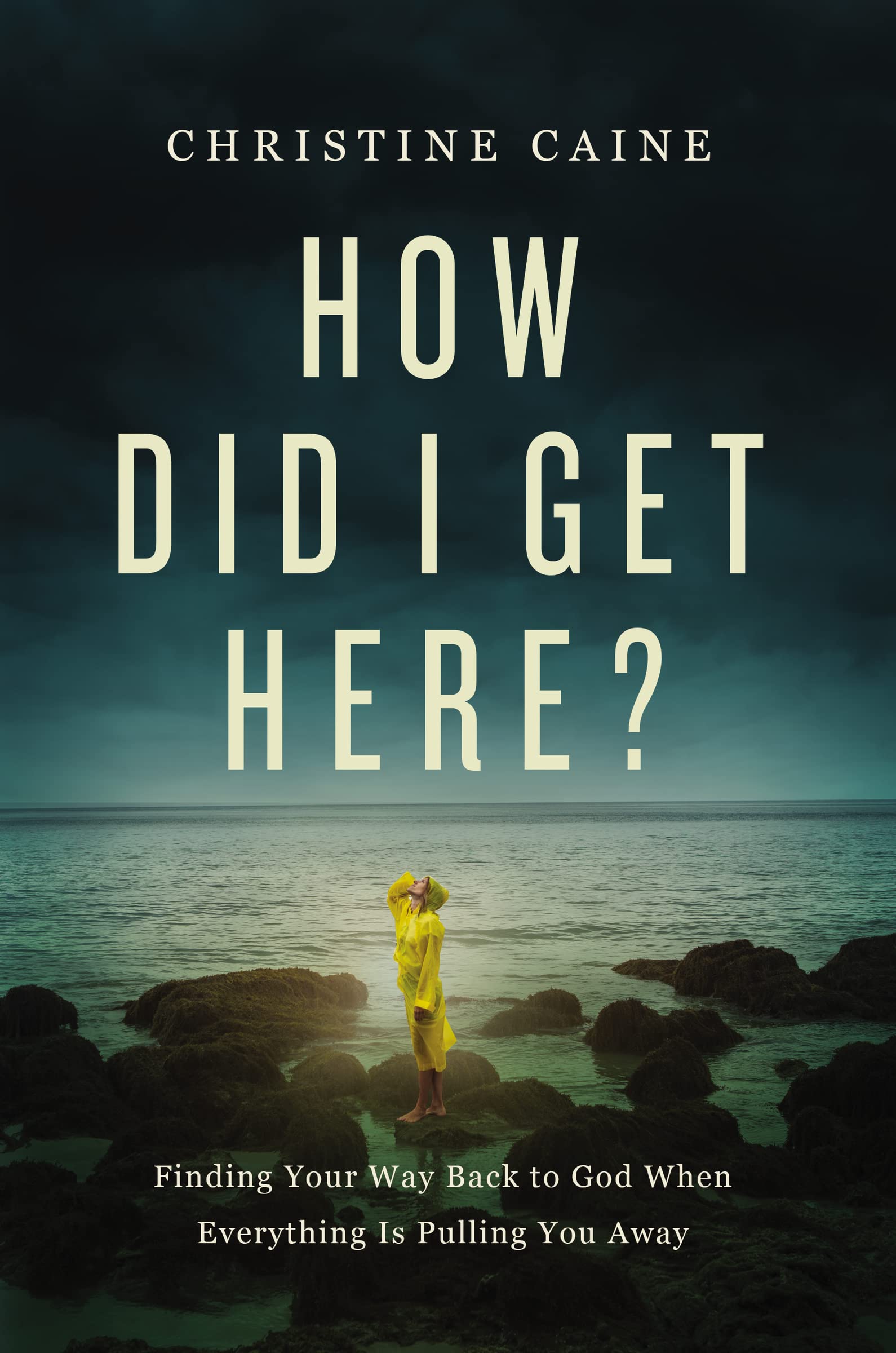 How Did I Get Here?: Finding Your Way Back to God When Everything is Pulling You Away book