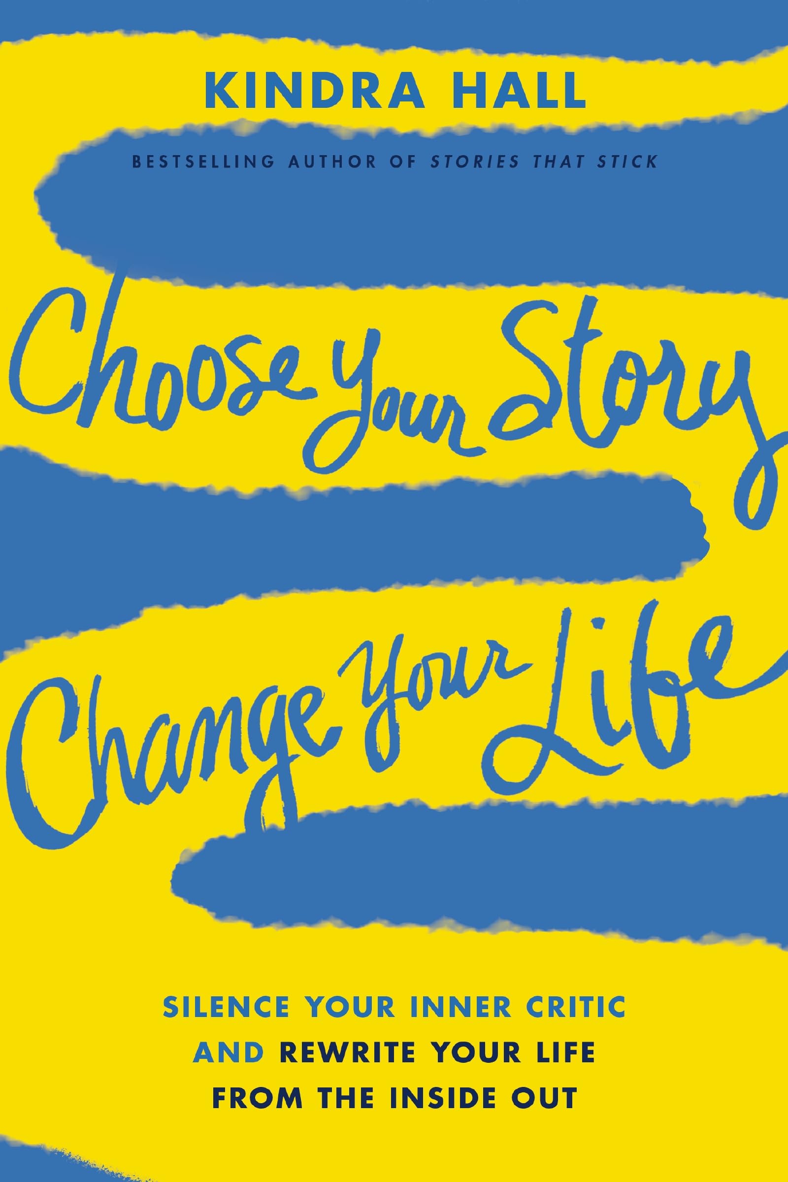 Choose Your Story, Change Your Life: Silence Your Inner Critic and Rewrite Your Life from the Inside Out book