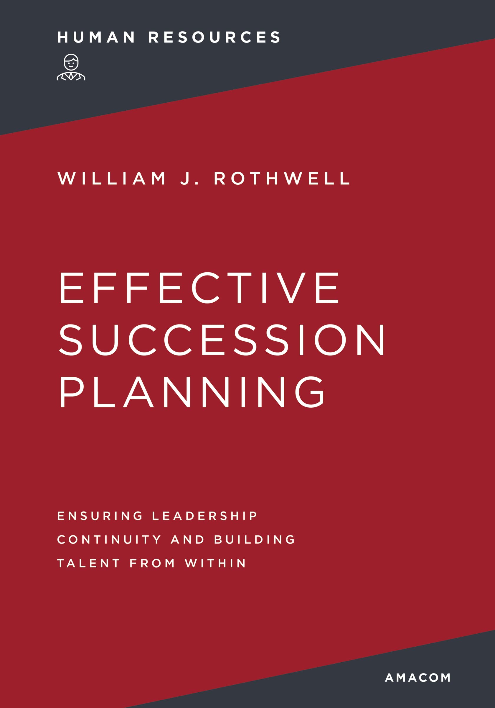 Effective Succession Planning: Ensuring Leadership Continuity and Building Talent from Within Business, Finance & Career