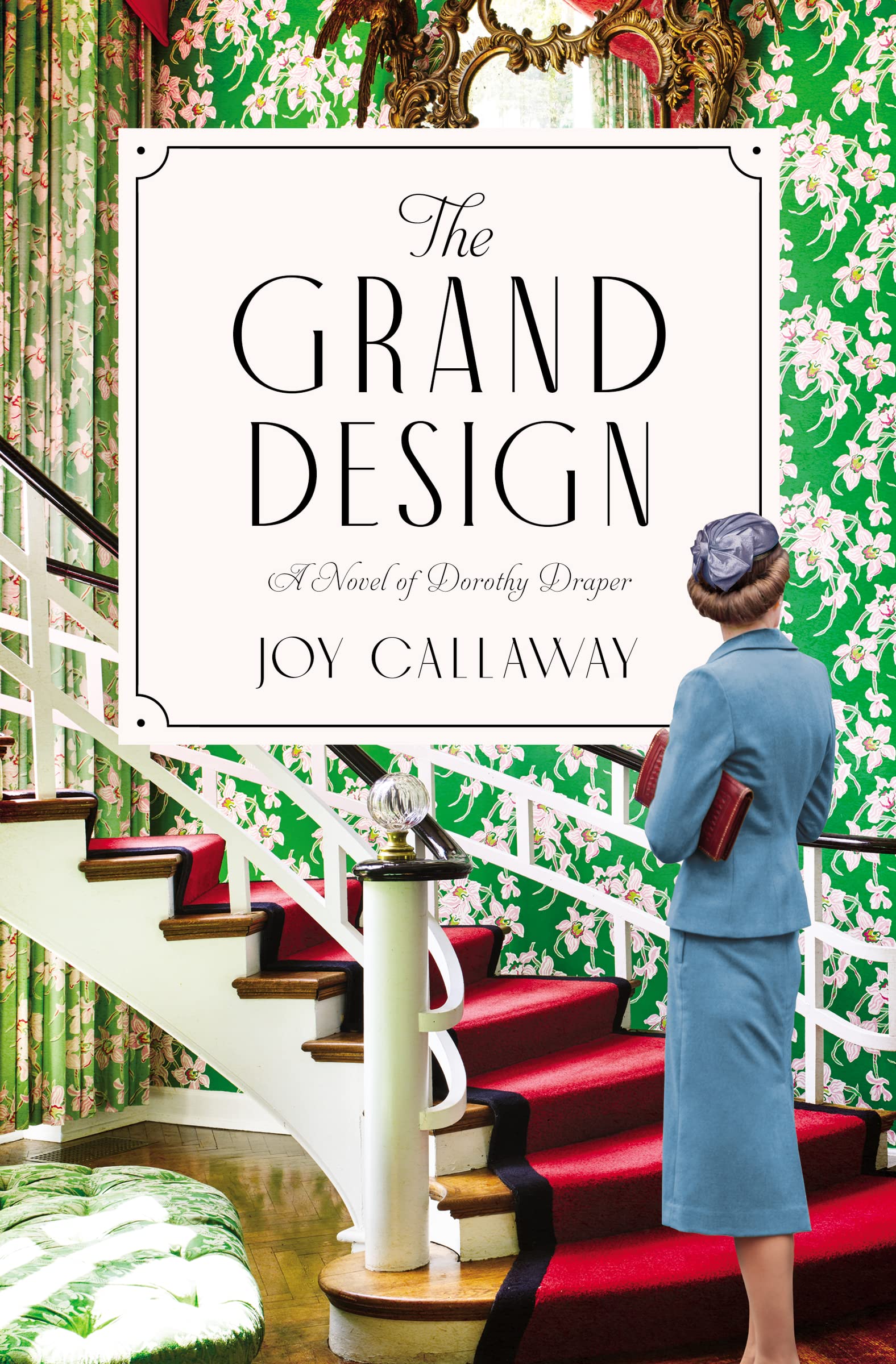The Grand Design: A Novel of Dorothy Draper Historical Fiction