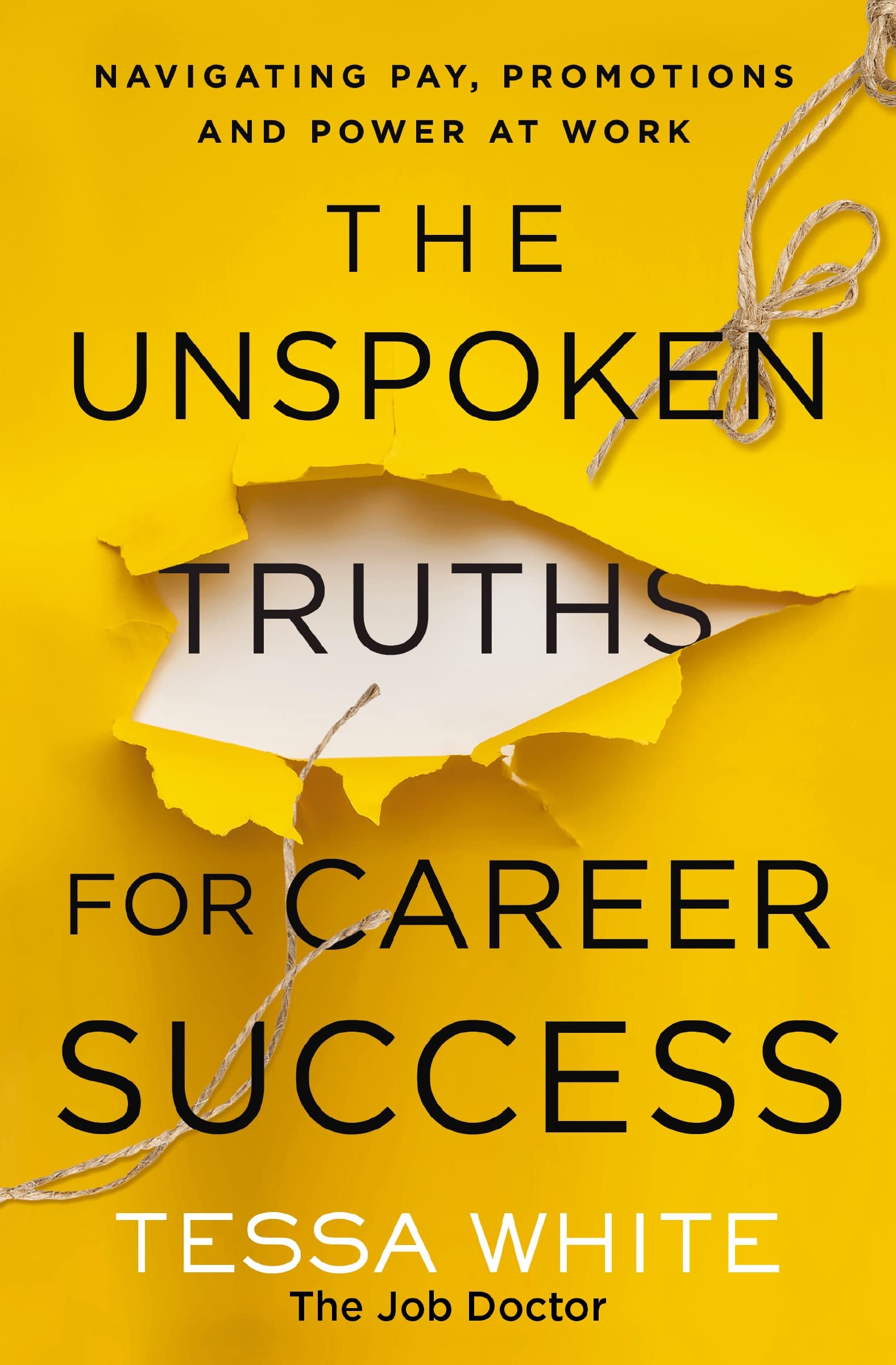 UNSPOKEN TRUTHS FOR CAREER SUC: Navigating Pay, Promotions, and Power at Work Business, Finance & Career