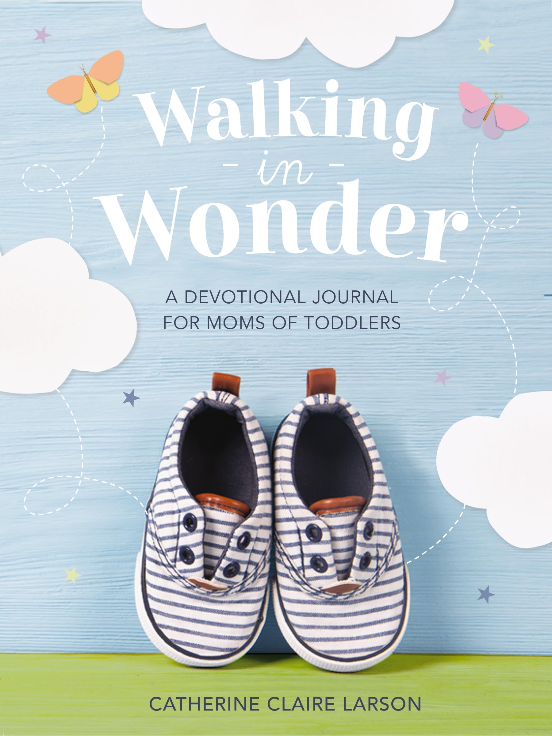 Walking in Wonder: A Devotional Journal for Moms of Toddlers (12-24 Months) – A Memory Book for Your Child’s Second Year, with 144 Devotions – The Perfect Christian Gift for Mom Parents & Children