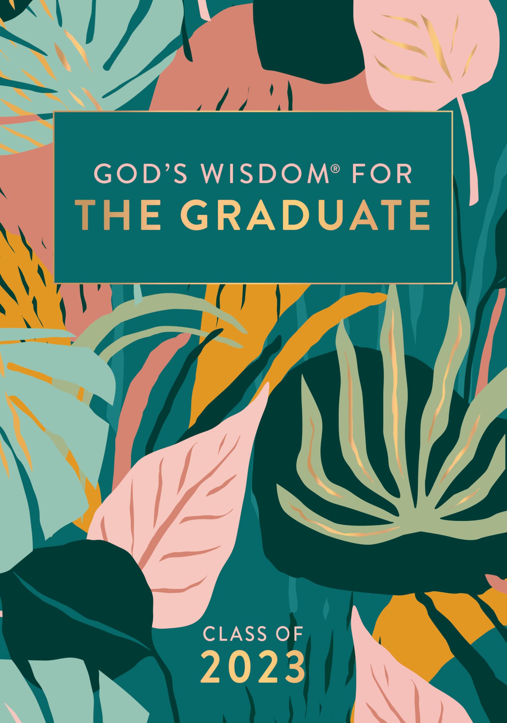 God's Wisdom for the Graduate: Class of 2023 - Botanical: New King James Version Reference Books