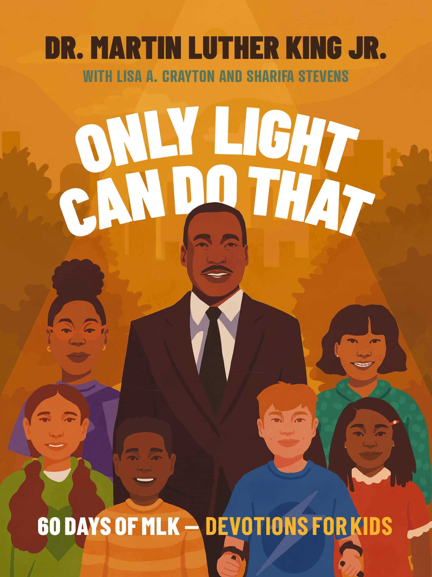 Only Light Can Do That: 60 Days of MLK – Devotions for Kids Non-fiction