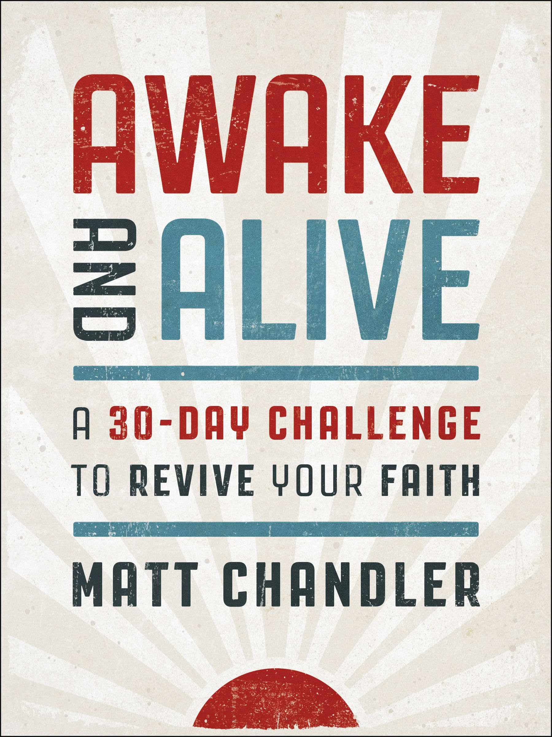 Awake and Alive: A 30-Day Challenge to Revive Your Faith (30 Daily Devotions) – The Perfect Christian New Year's Resolution Gift Self-help