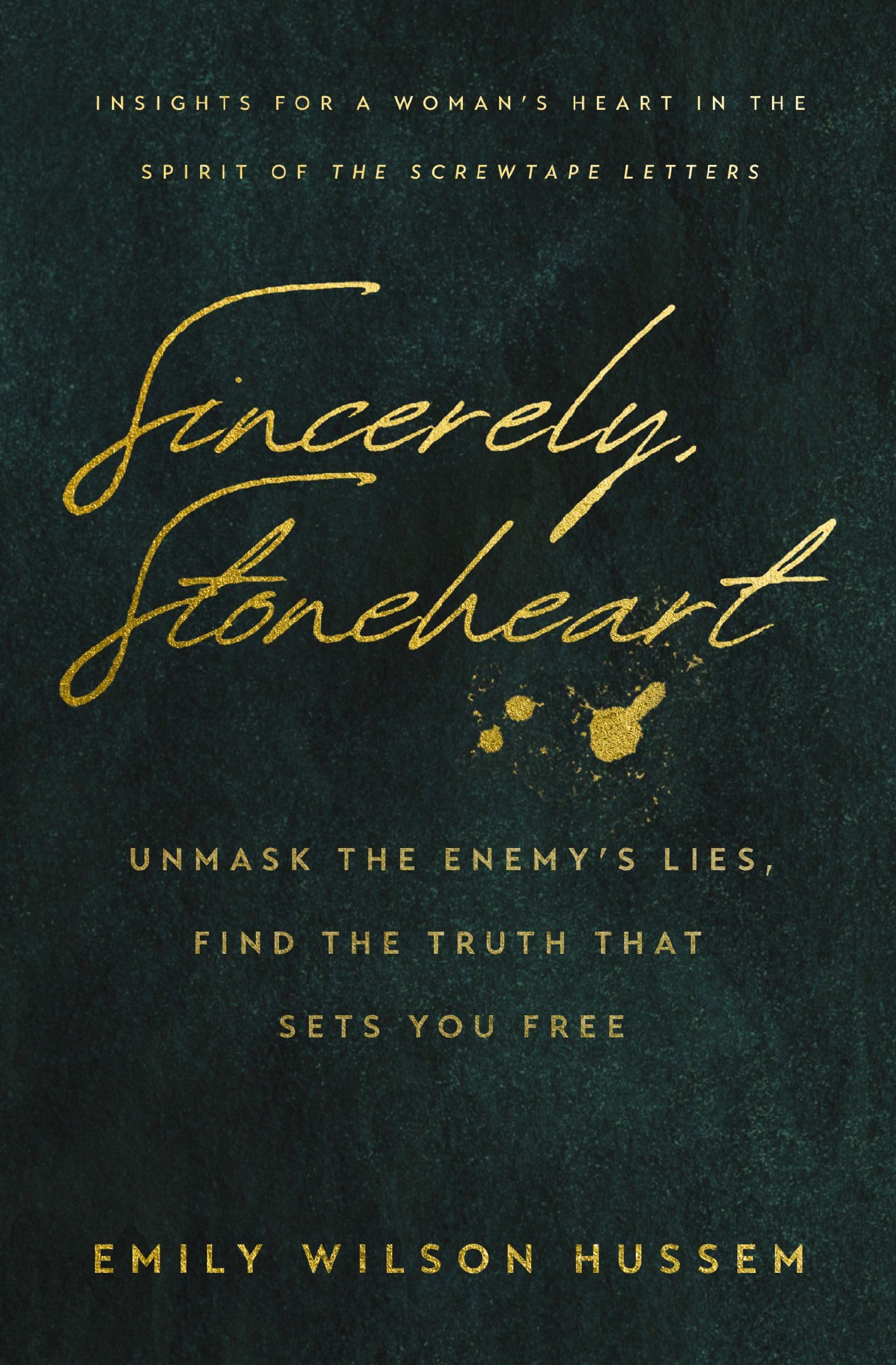 Sincerely, Stoneheart: Unmask the Enemy’s Lies, Find the Truth That Sets You Free (Insights for a Woman's Heart in the Spirit of the C.S. Lewis Classic, The Screwtape Letters) Business, Finance & Career