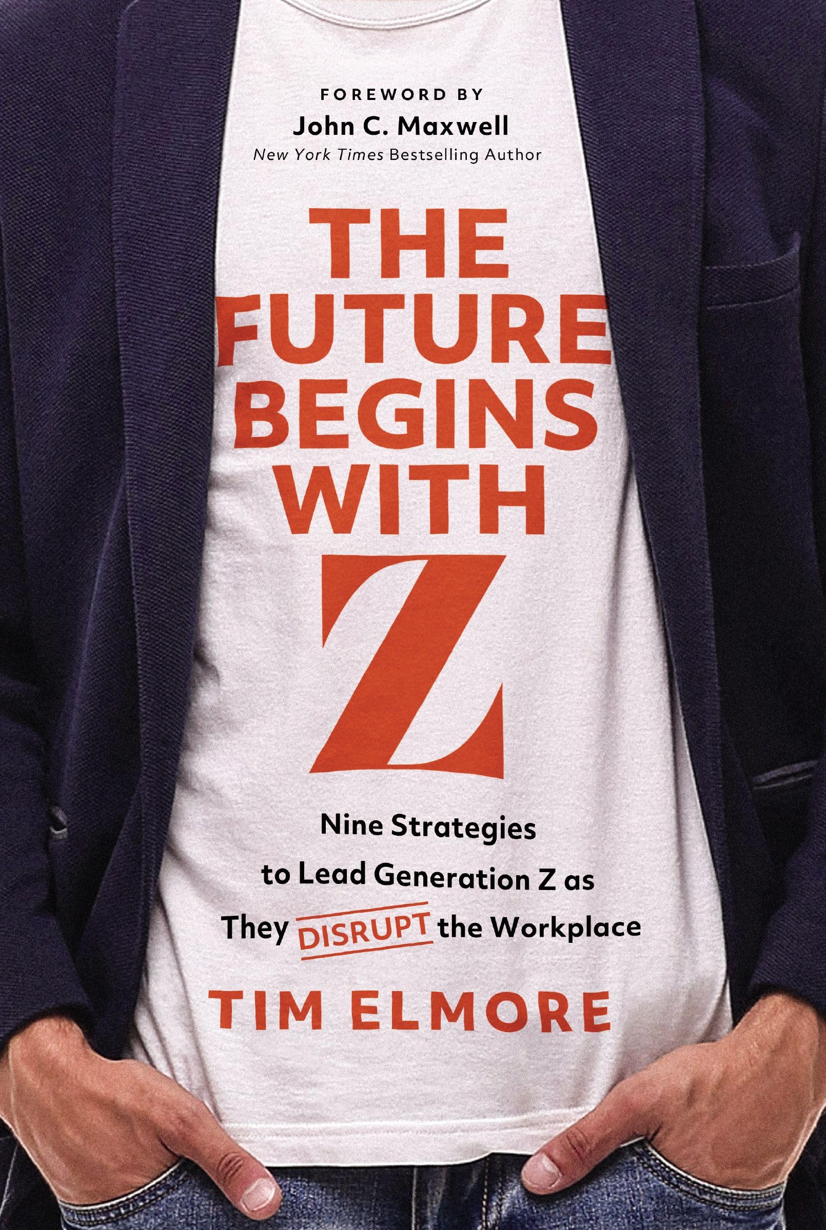 The Future Begins with Z: Nine Strategies to Lead Generation Z as They Disrupt the Workplace Books