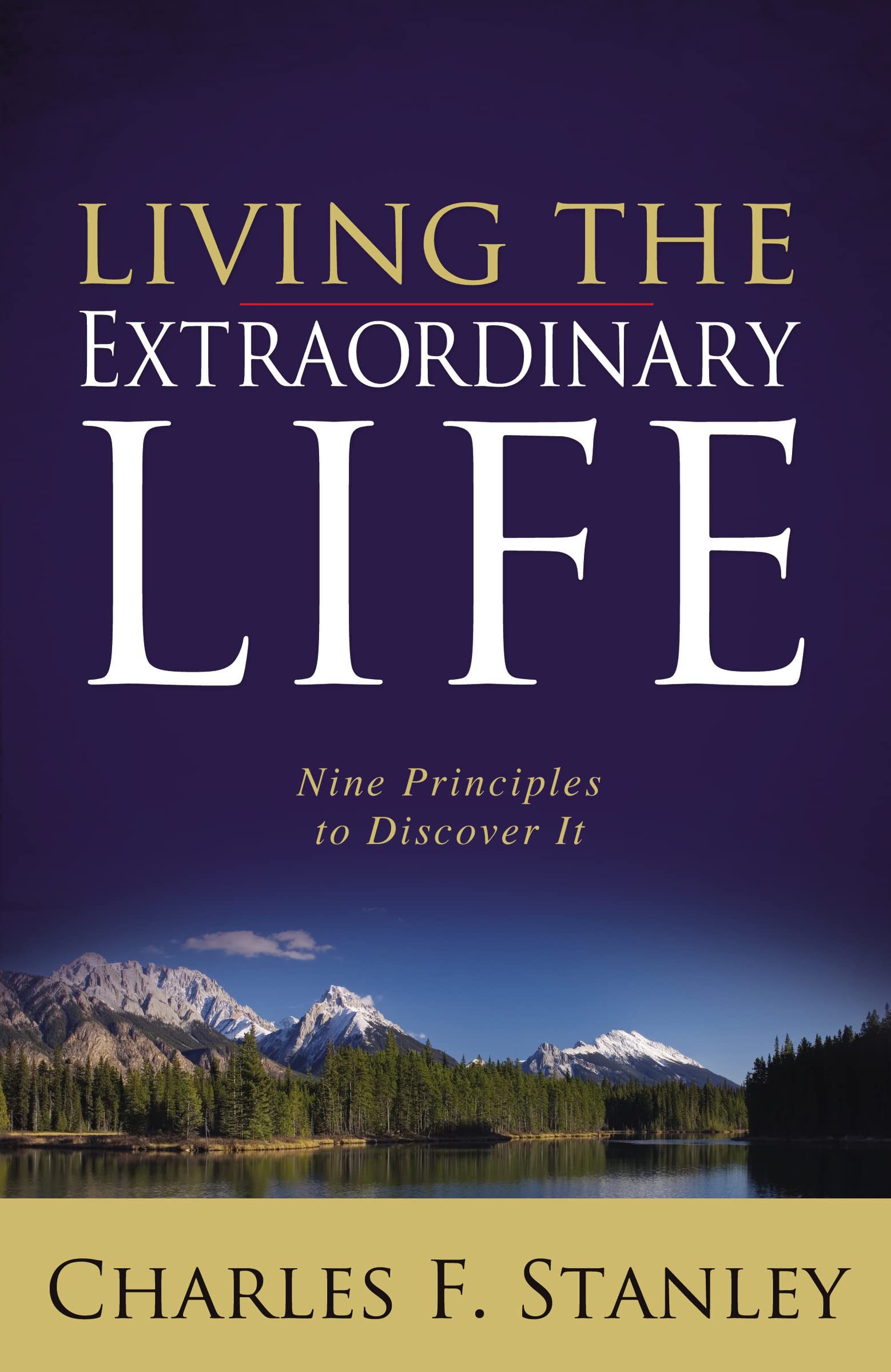 Living the Extraordinary Life: Nine Principles to Discover It Social Sciences