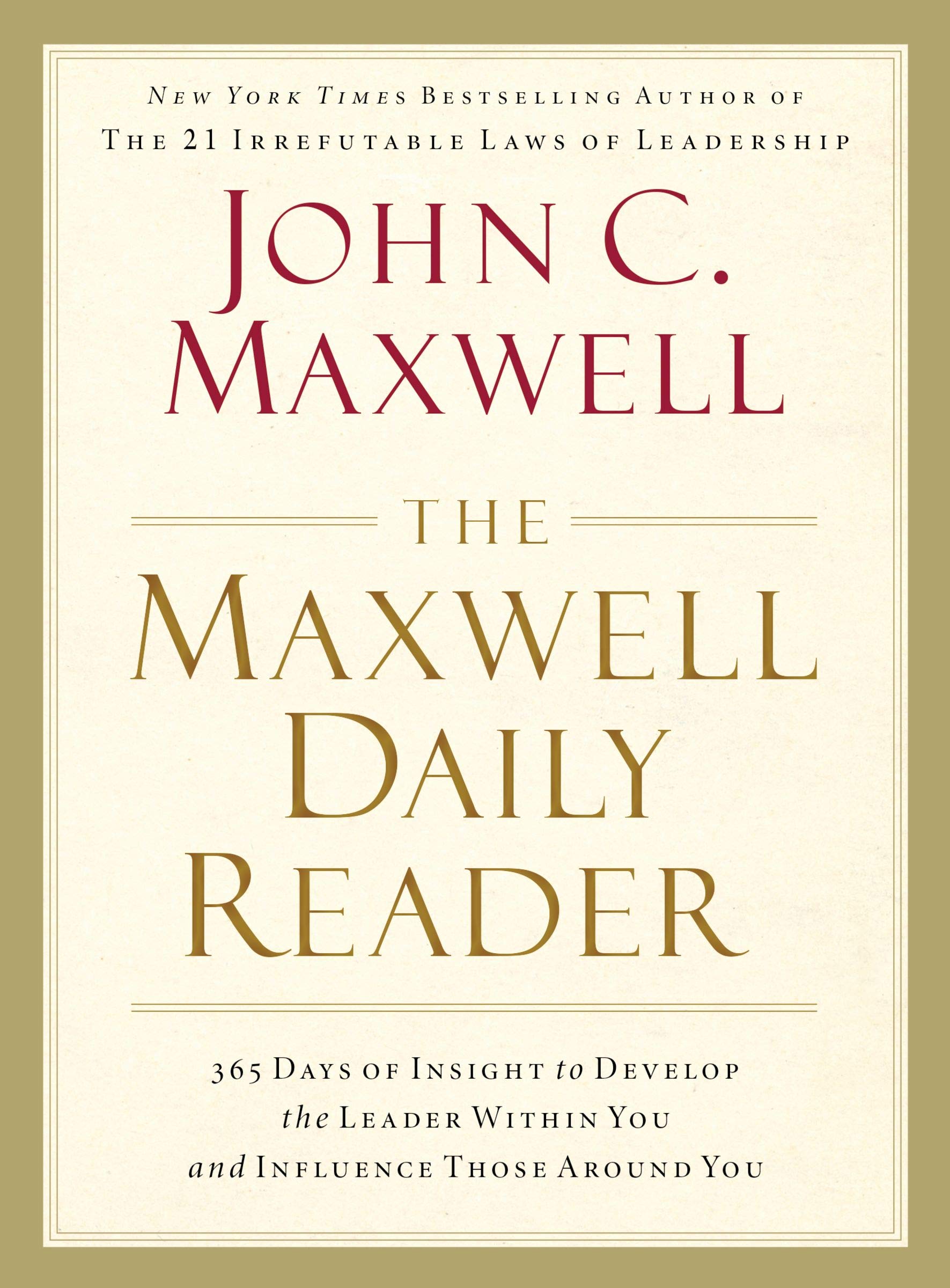 The Maxwell Daily Reader: 365 Days of Insight to Develop the Leader Within You and Influence Those Around You Business, Finance & Career