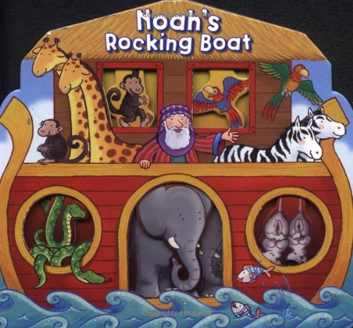 Noah's Rockin' Boat: Rocking, Floating, Swinging With the Animals on Noah's Big Boat! Non-fiction