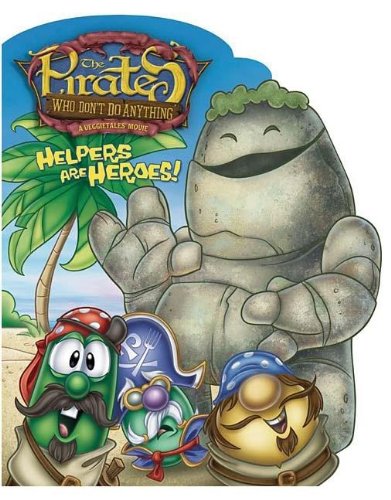 Helpers Are Heroes! (The Pirates Who Don't Do Anything: A Veggietales Movie) Novels & Short Stories