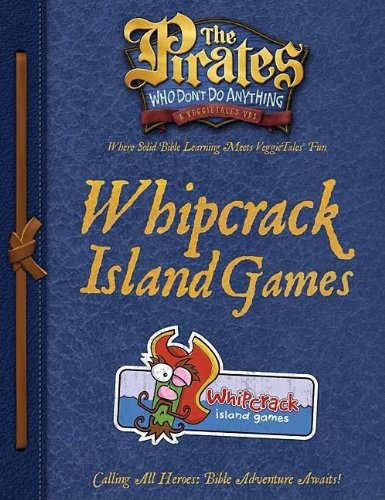 The Pirates Who Don't Do Anything Whipcrack Island Games (The Pirates Who Don't Do Anything: a Veggietales Vbs) Non-fiction