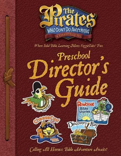 The Pirates Who Don't Do Anything Preschool Director's Guide (The Pirates Who Don't Do Anything: a Veggietales Vbs) Non-fiction