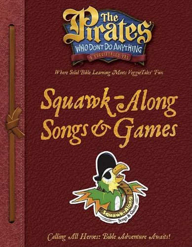 The Pirates Who Don't Do Anything Squawk-Along Songs and Games (The Pirates Who Don't Do Anything: a Veggietales Vbs) Non-fiction