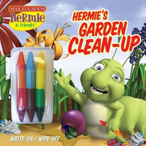 Hermie's Garden Cleanup: A Write-on/Wipe-off Coloring Book (Max Lucado's Hermie & Friends) Natural Sciences