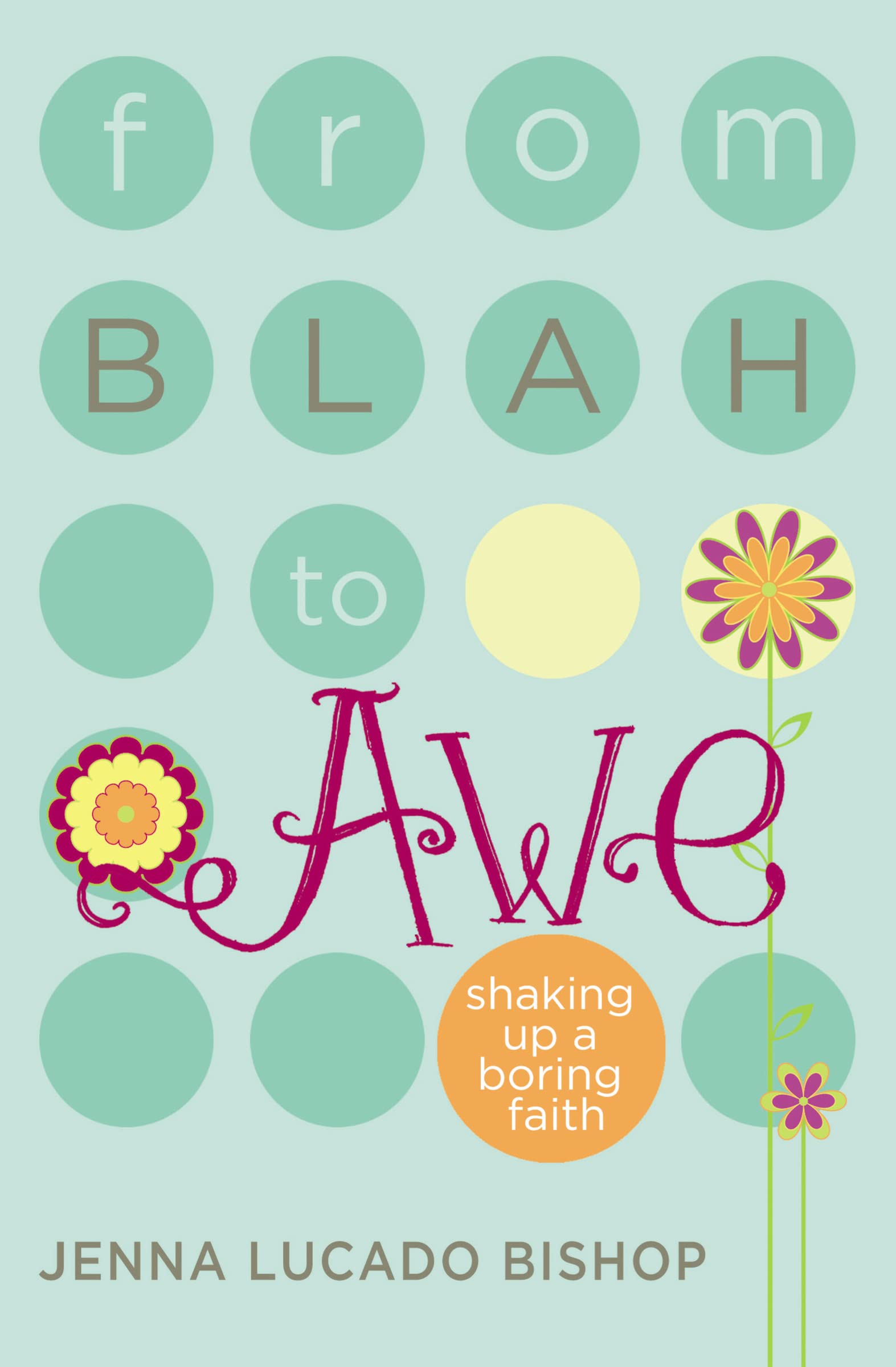From blah to awe: Shaking Up a Boring Faith Study Guides