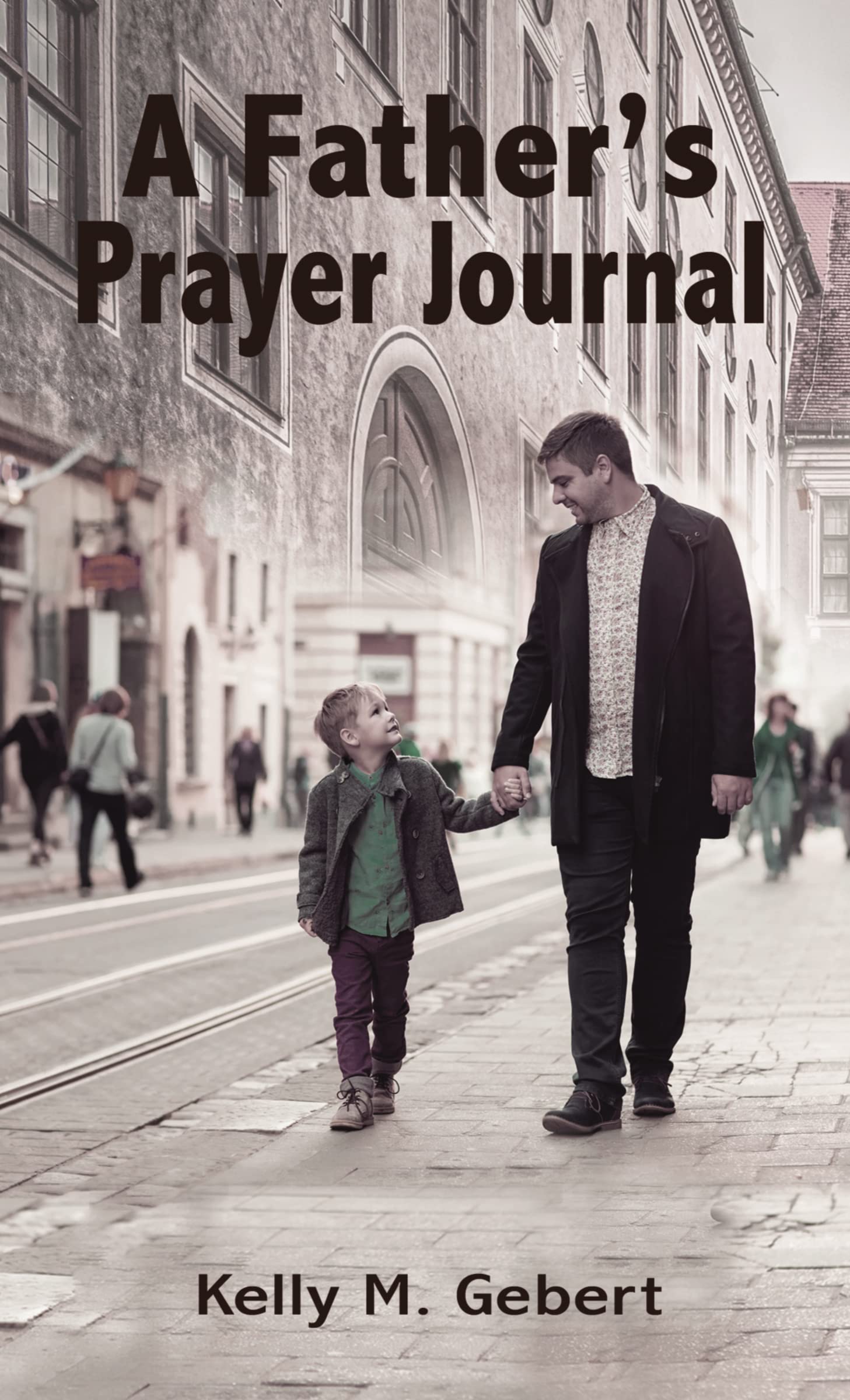 Father's Prayer Journal: Leading your child’s spiritual journey Parents & Children
