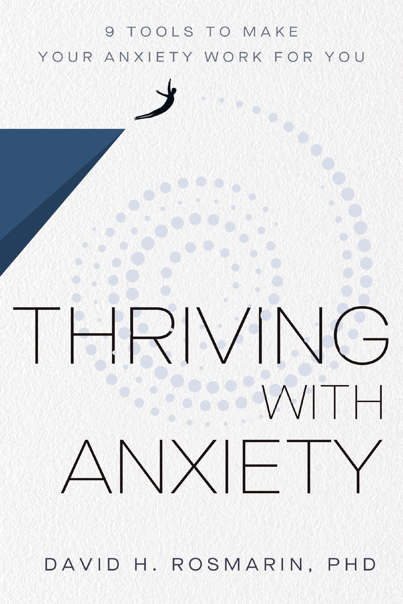 Thriving with Anxiety: 9 Tools to Make Your Anxiety Work for You book