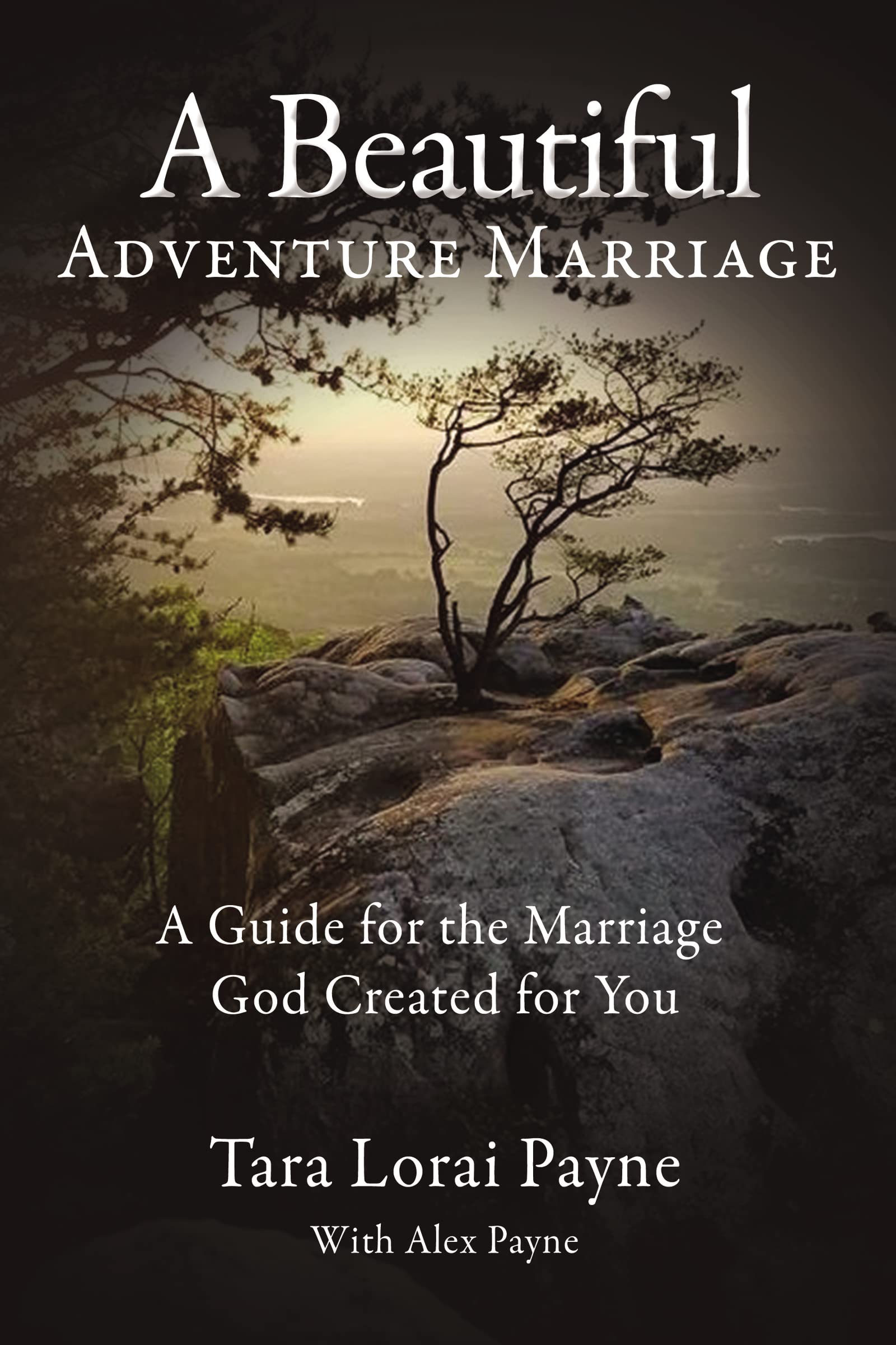 Beautiful Adventure Marriage: A Guide for the Marriage God Created for You Social Sciences