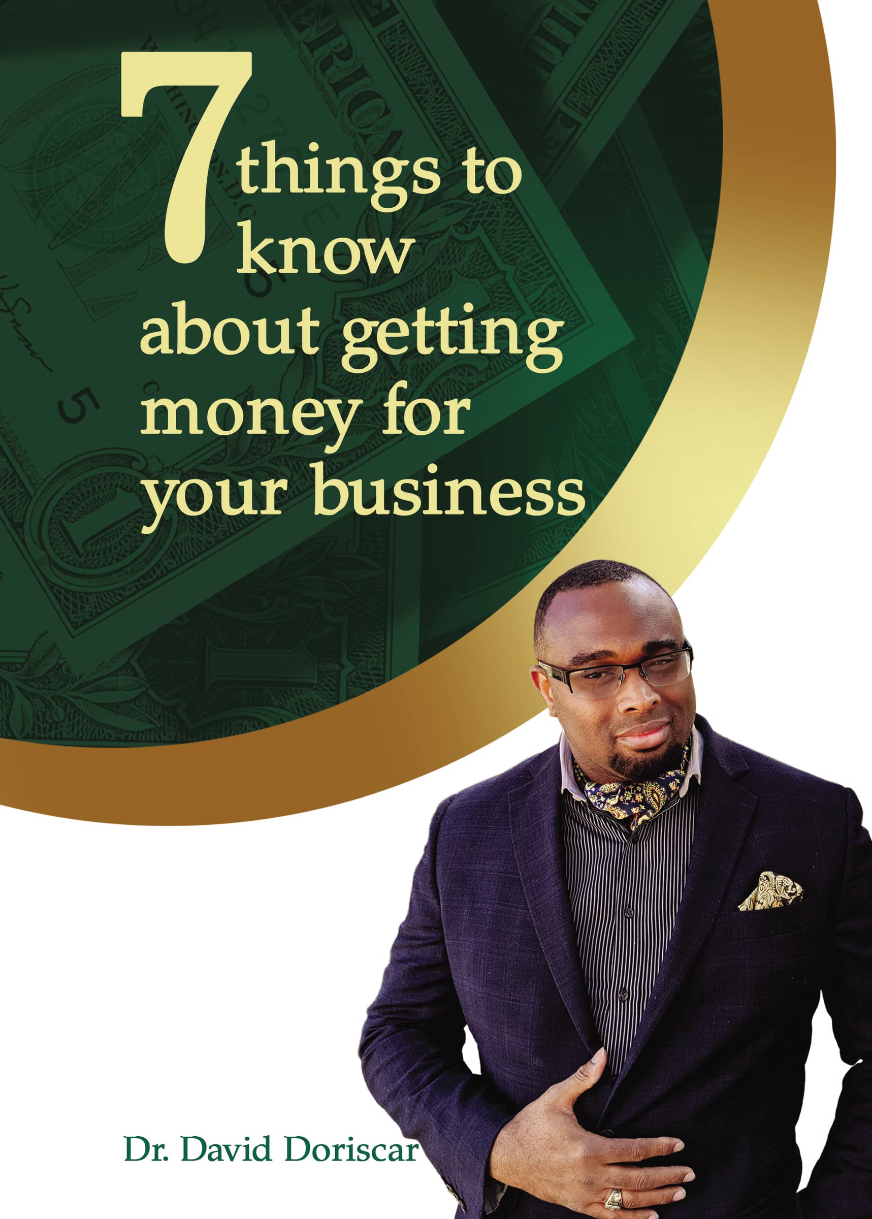 7 Things to Know About Getting Money for Your Business Business, Finance & Career