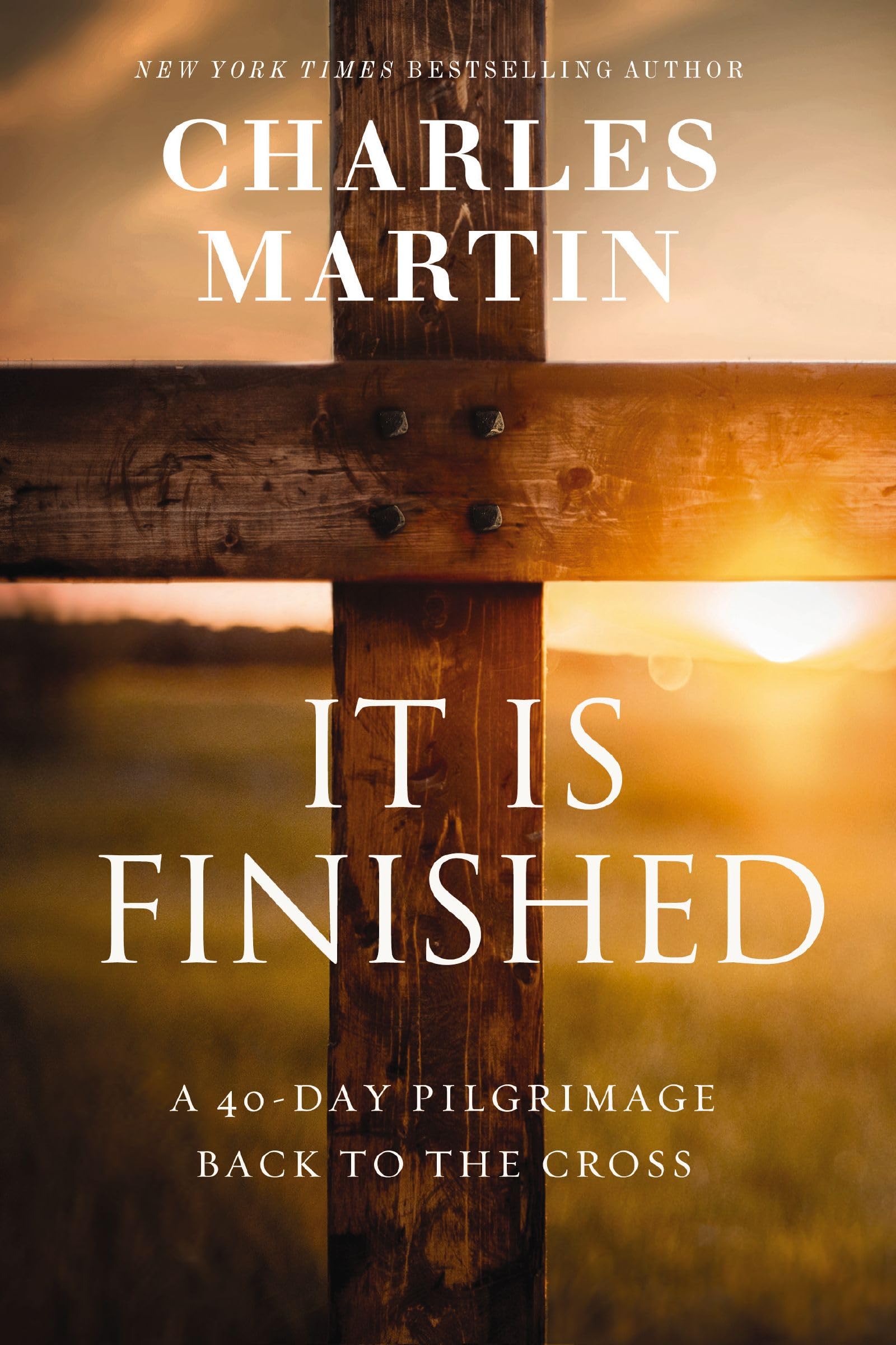 It Is Finished: A 40-Day Pilgrimage Back to the Cross Religion & Esotericism